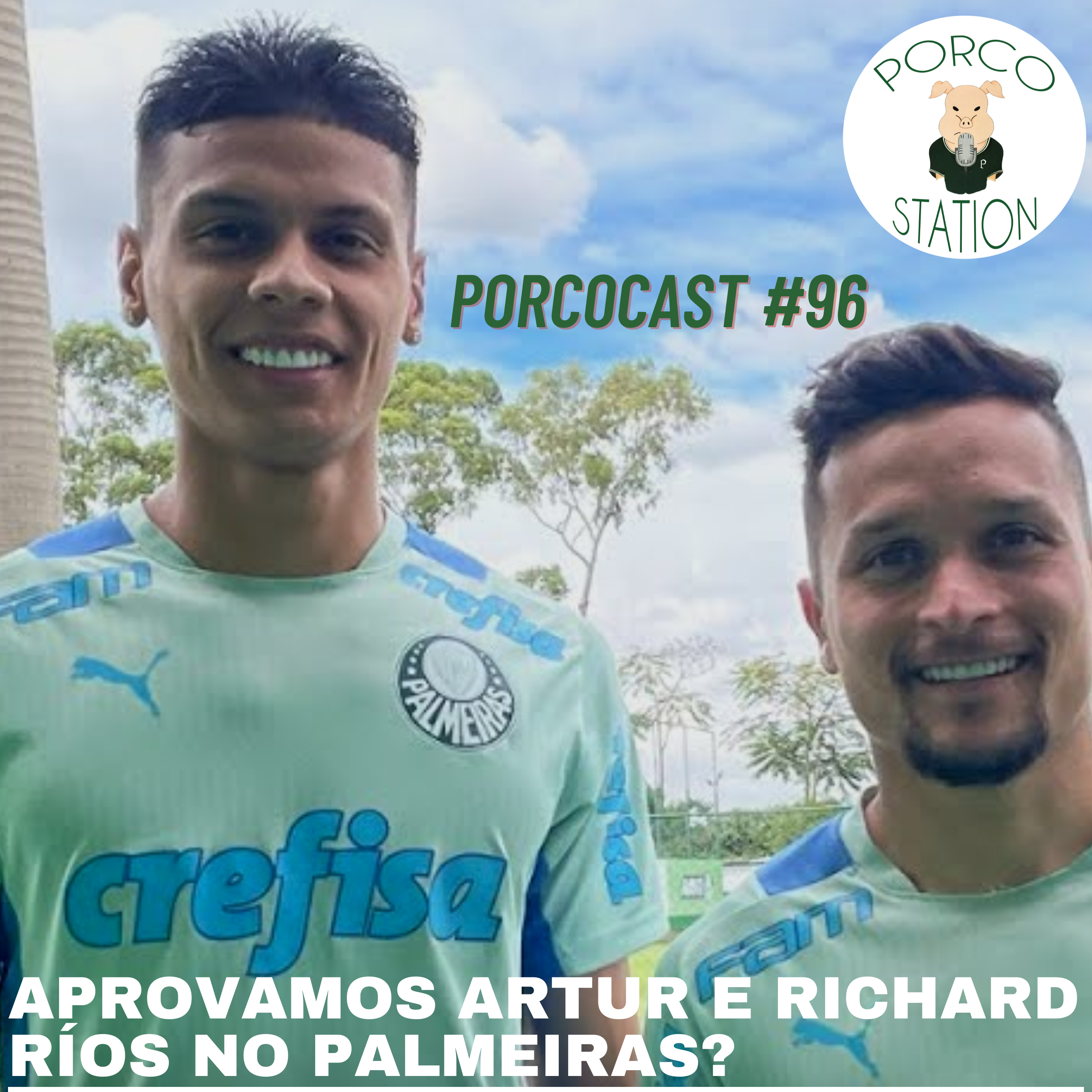 Porcocast #96- Aprovamos Artur e Richard Ríos no Palmeiras? episode artwork