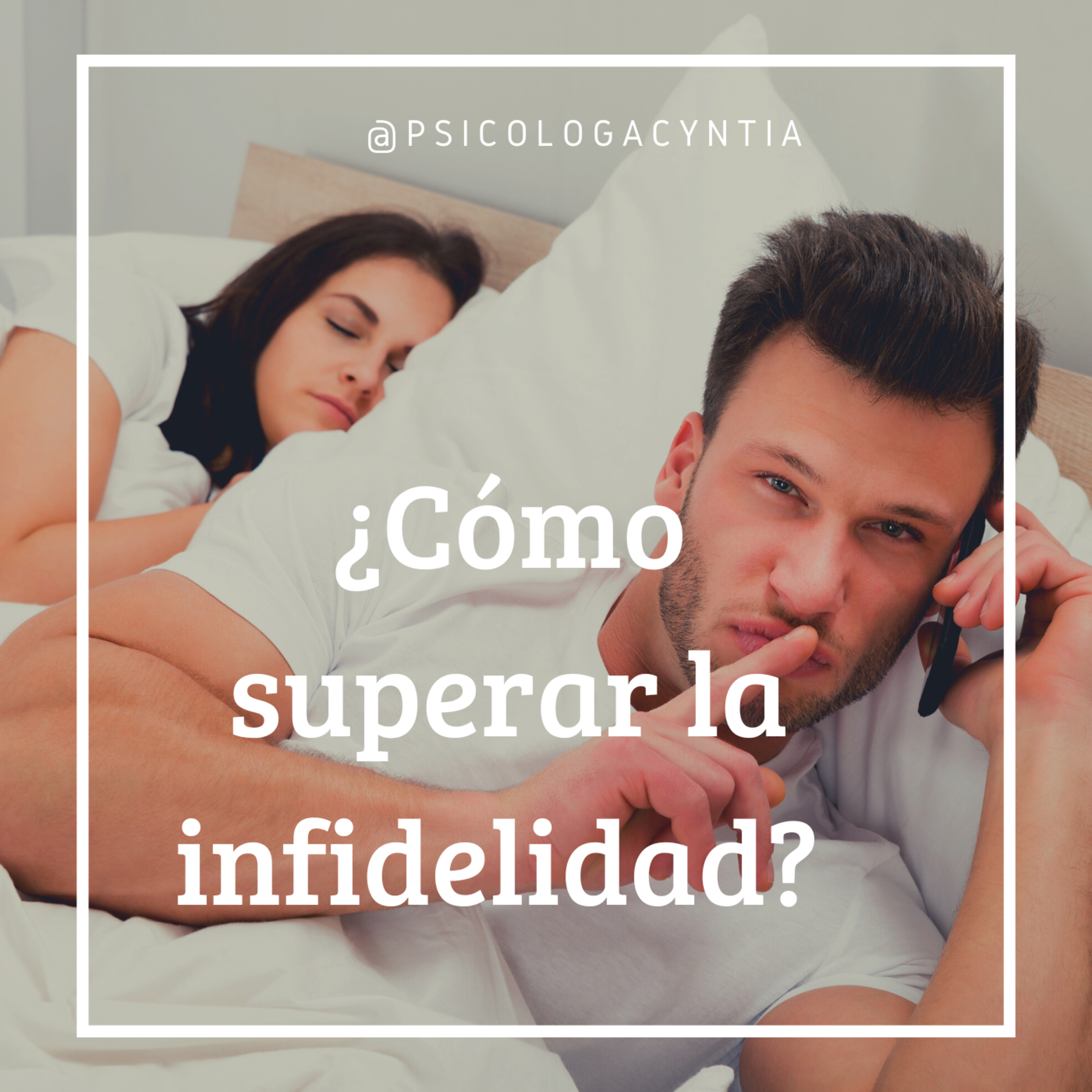 ¿Cómo Superar Una Infidelidad? @psicologacyntiadeibele