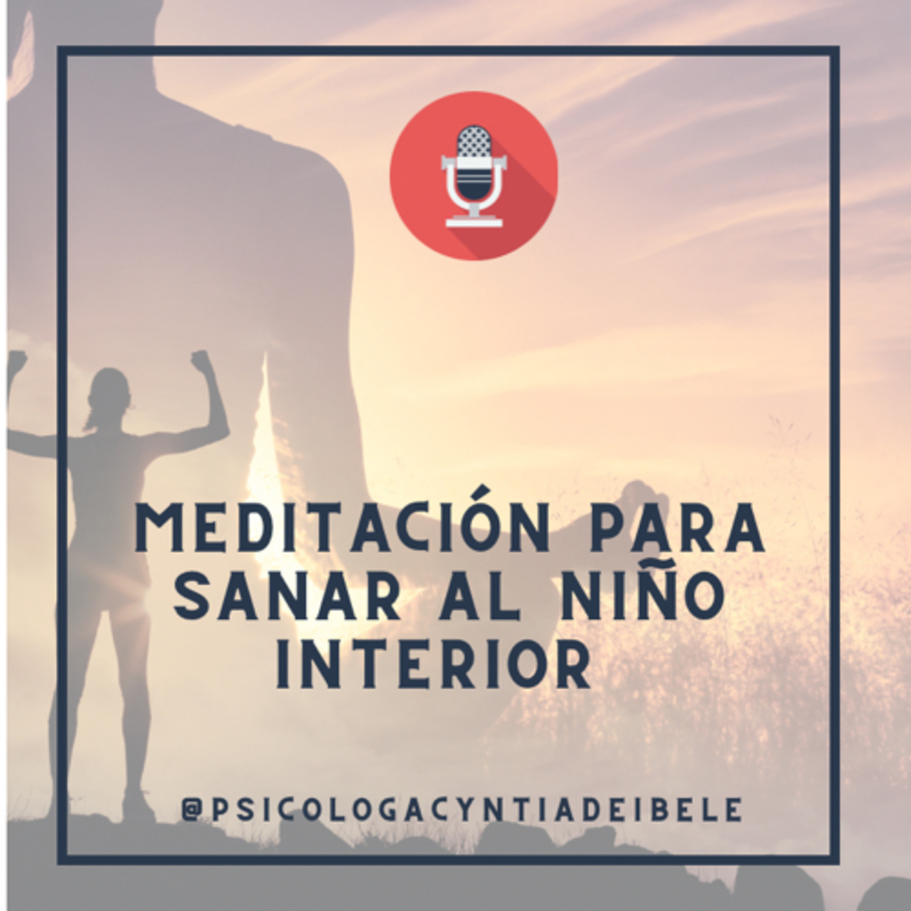 Meditación 🧘♀️ Sanar al Niño Interior @psicologacyntiadeibele