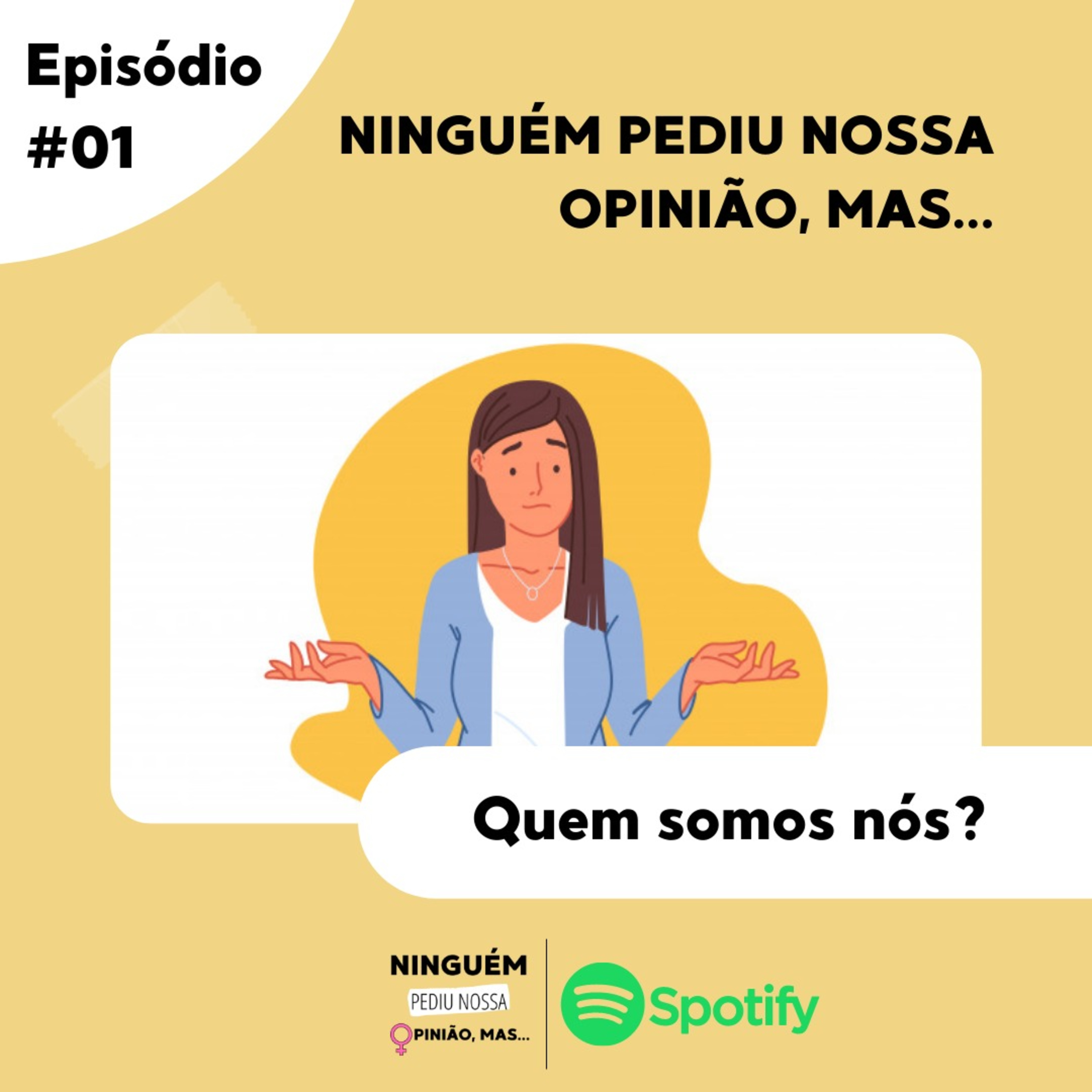 Ninguém pediu nossa opinião, mas...