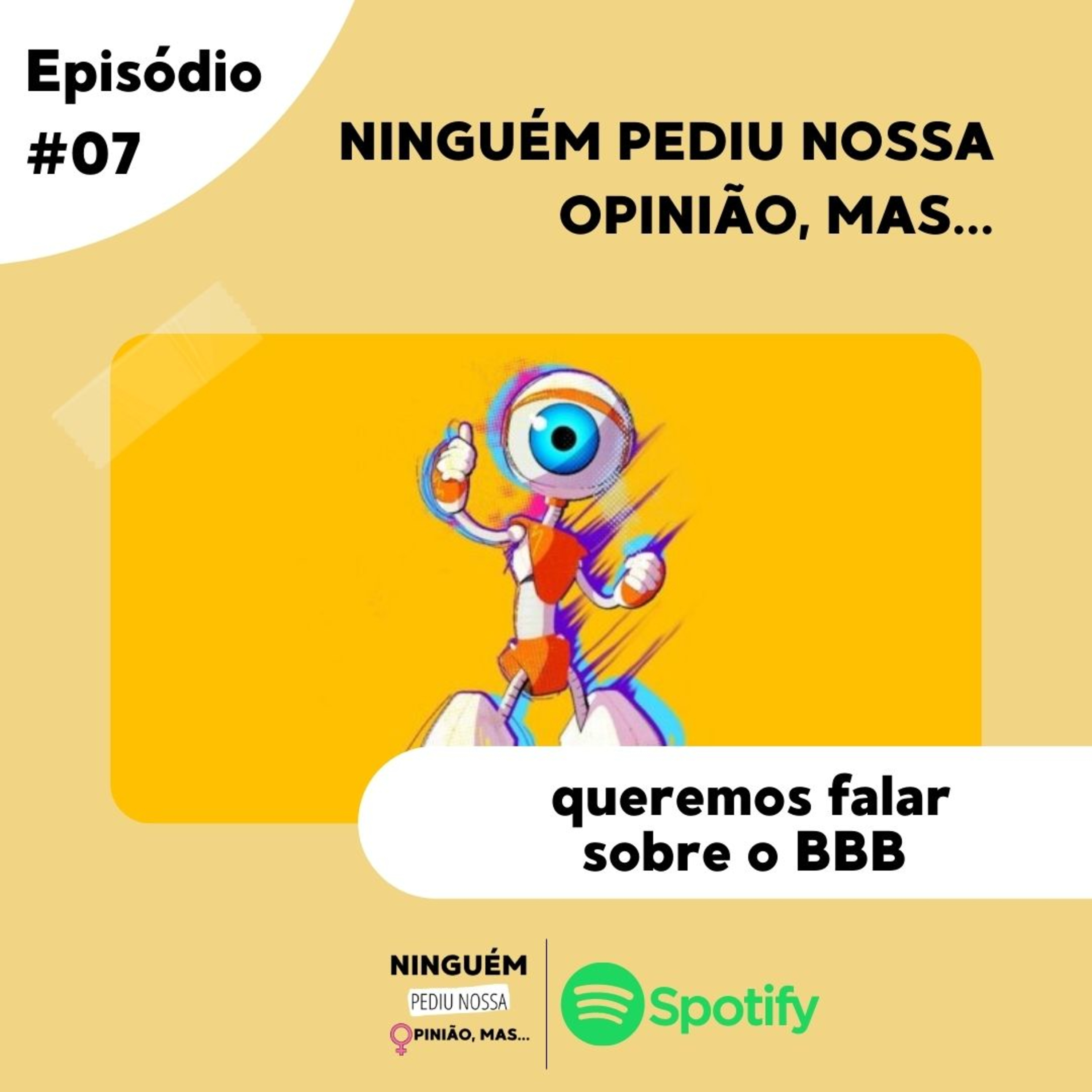 Ninguém pediu nossa opinião, mas...