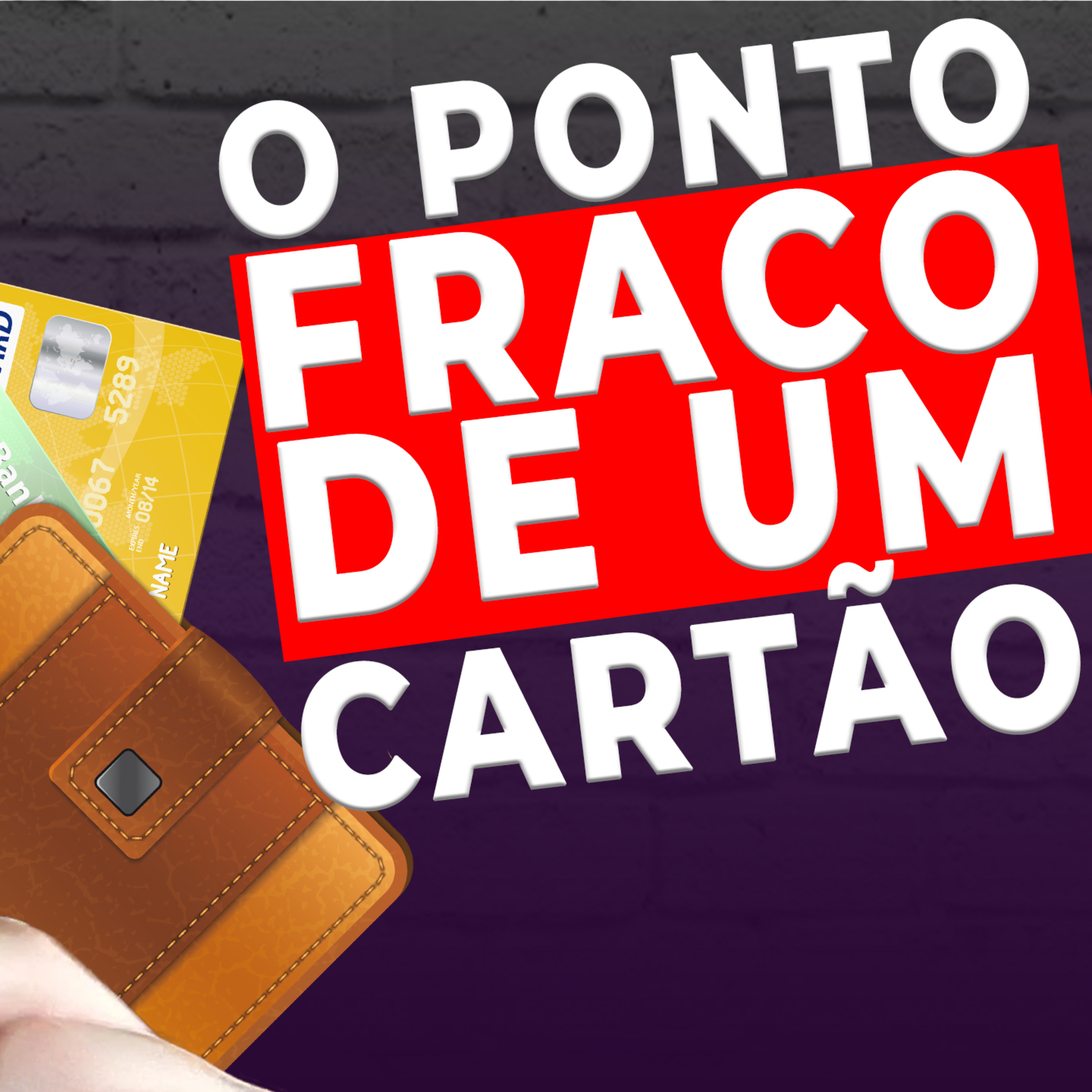 #010 O PONTO DE FRACO DE UM CARTÃO DE CRÉDITO! episode artwork