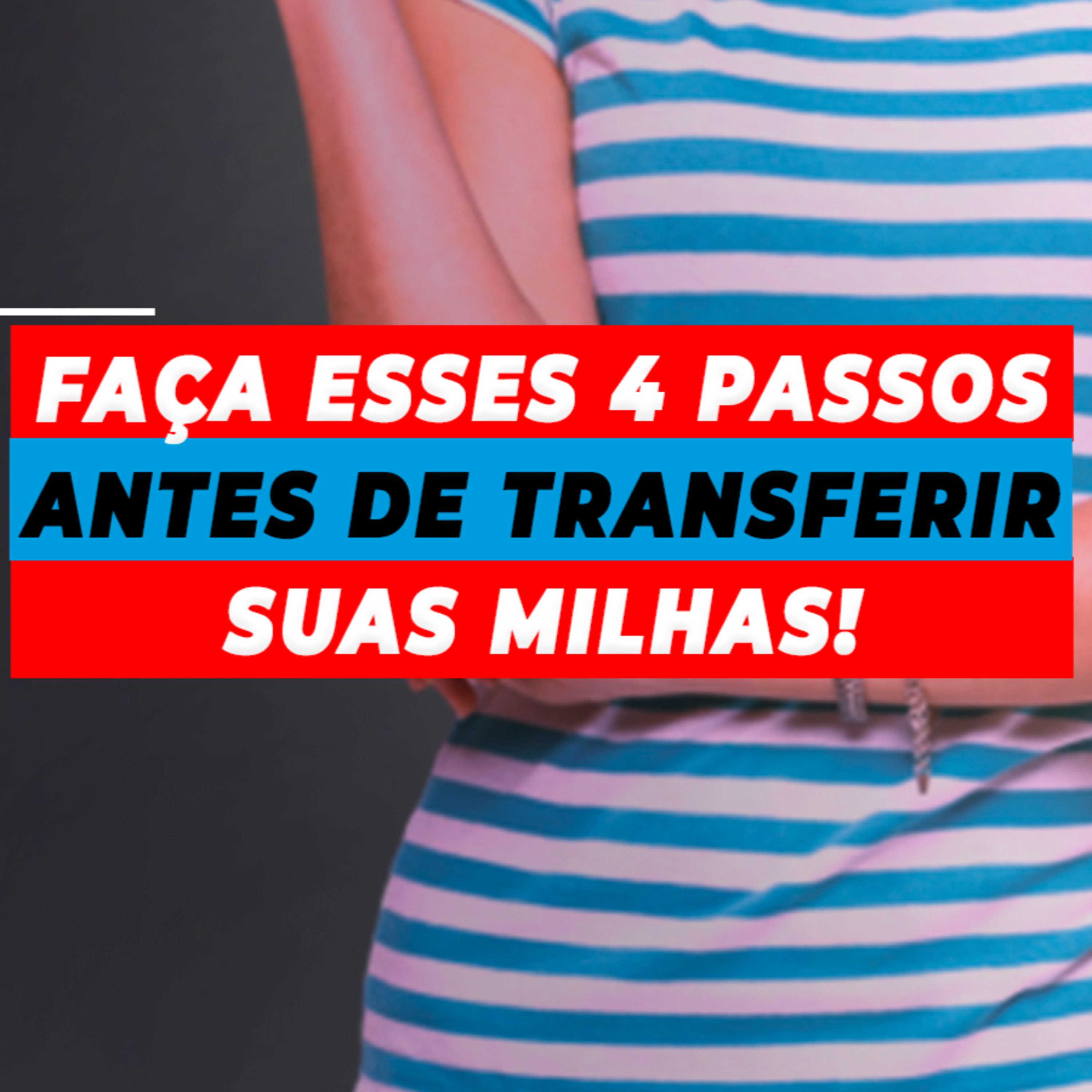 #041 FAÇA ESSES 4 PASSOS ANTES DE TRANSFERIR SUAS MILHAS!! episode artwork
