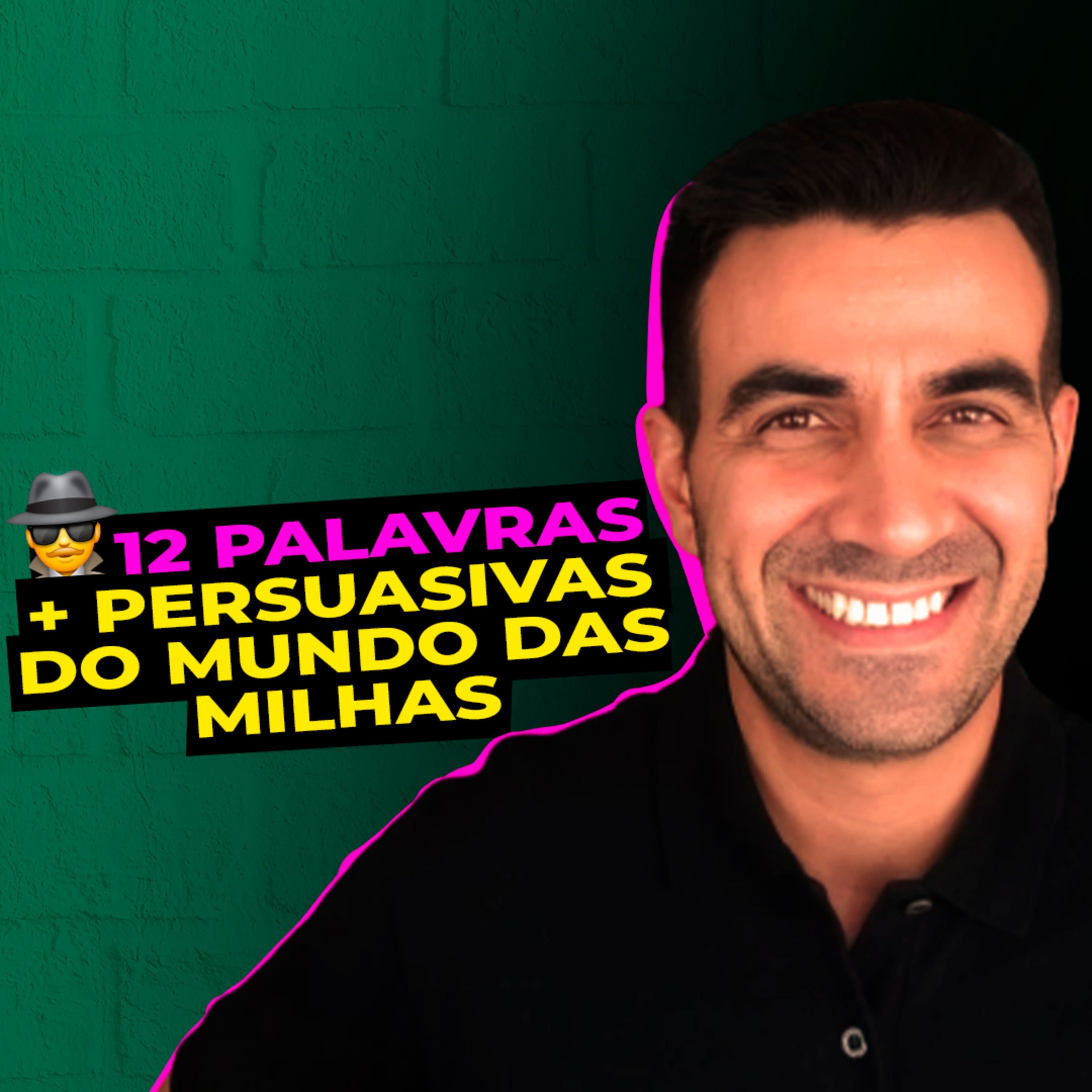 #044 12 PALAVRAS MAIS PERSUASIVAS DO MUNDO DAS MILHAS!!! episode artwork