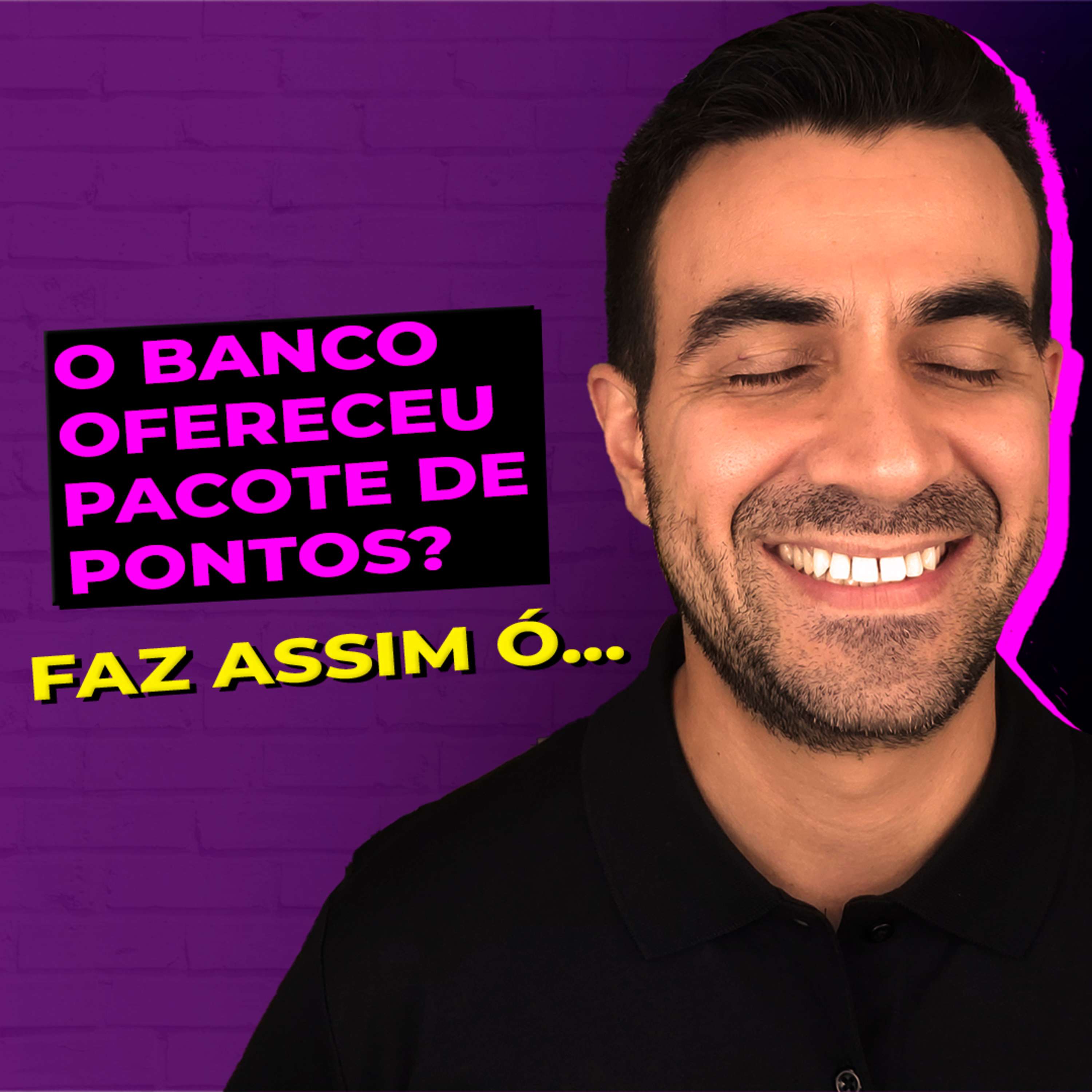 #078 O BANCO OFERECEU UM PACOTE DE PONTOS? FAZ ASSIM... episode artwork