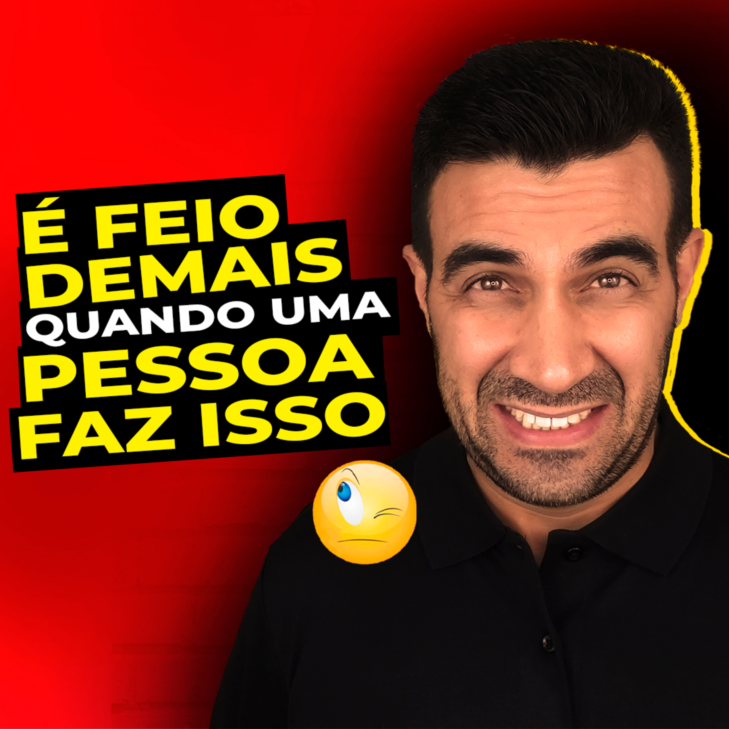 #079 É FEIO DEMAIS QUANDO UMA PESSOA FAZ ISSO! episode artwork