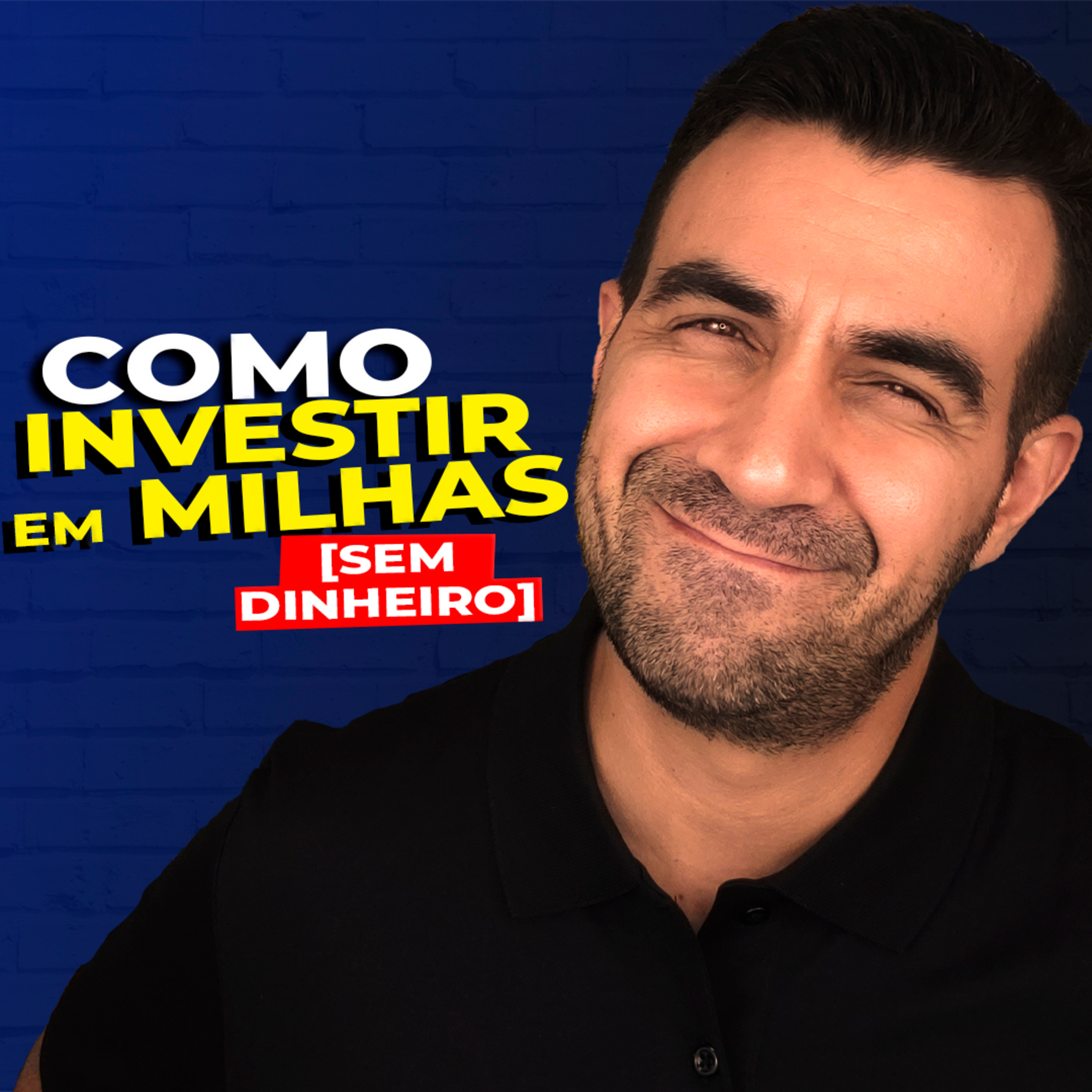 #087 Como investir em milhas [SEM DINHEIRO] episode artwork
