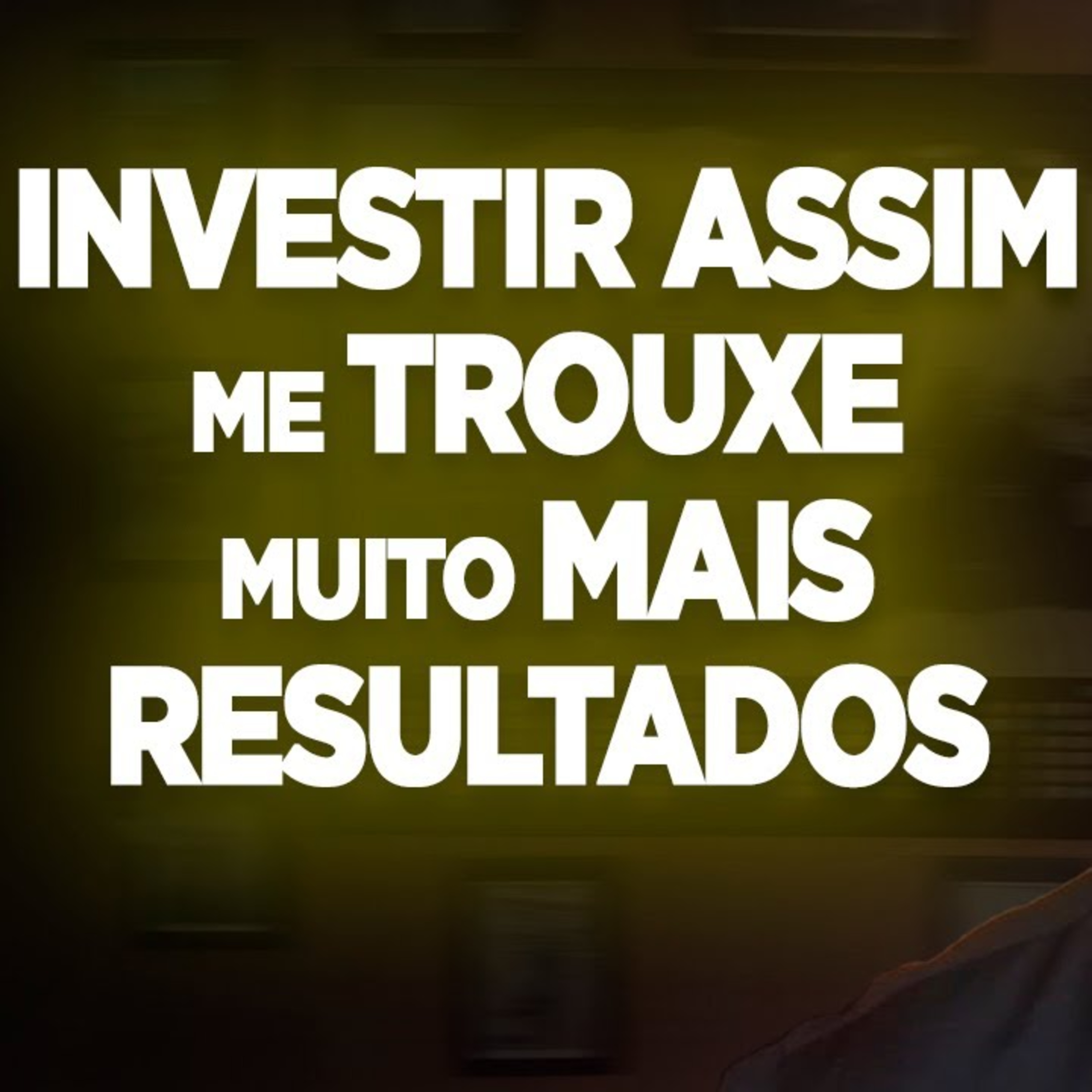 #108 INVESTIR ASSIM ME TROUXE MUITO MAIS RESULTADO  episode artwork