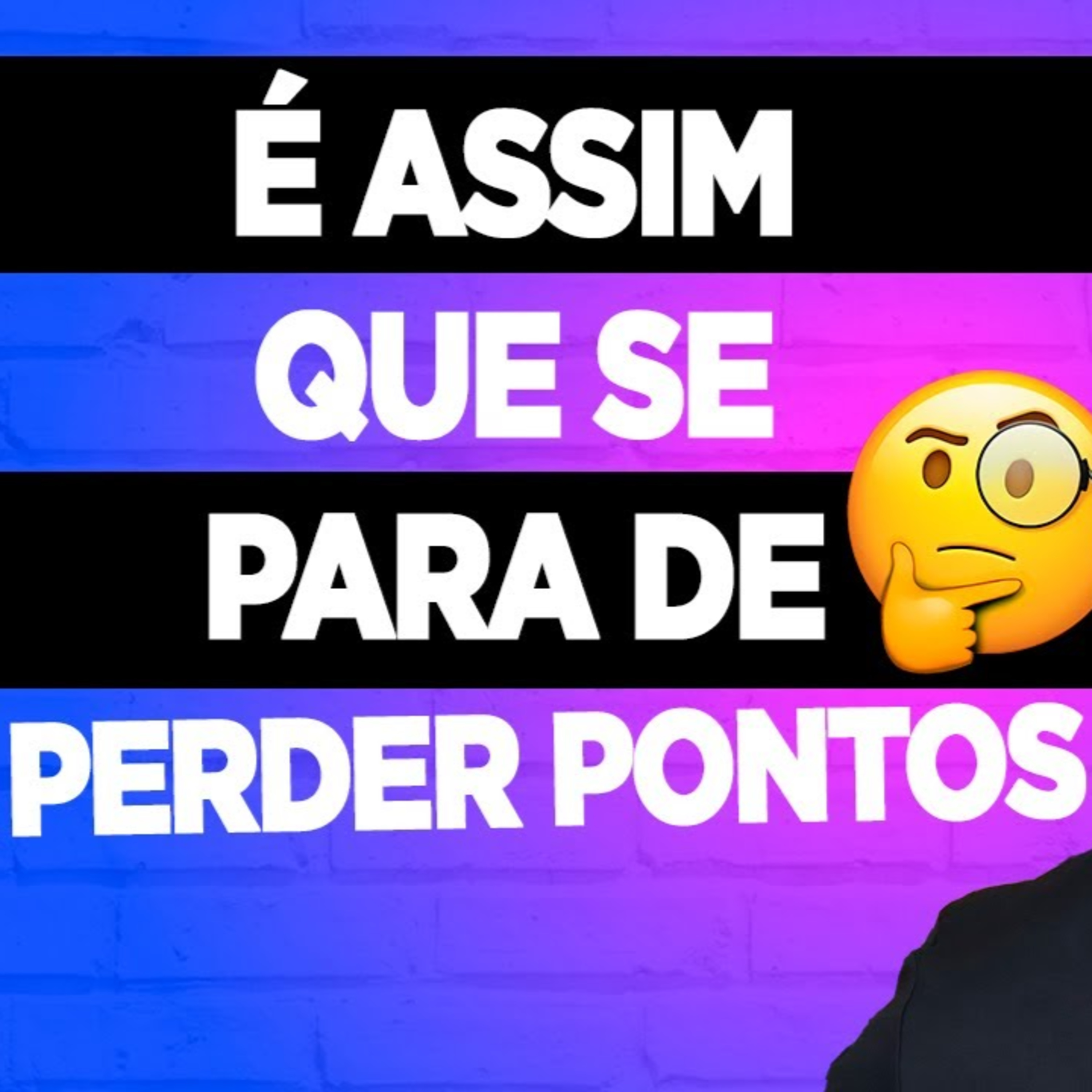 #110 É ASSIM QUE SE PARA DE PERDER PONTOS episode artwork