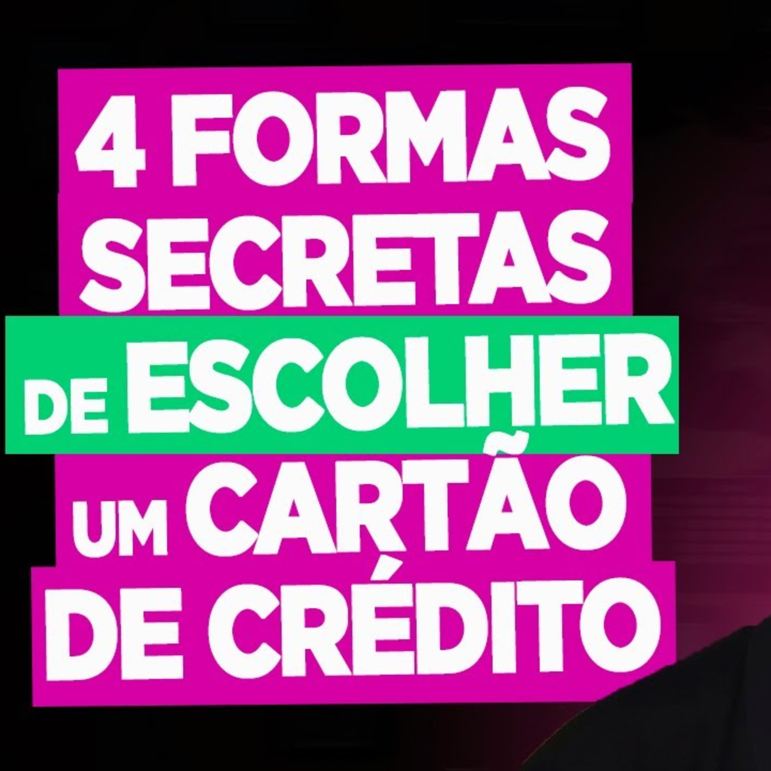 #112 4 FORMAS SECRETAS DE ESCOLHER UM CARTÃO DE CRÉDITO  episode artwork