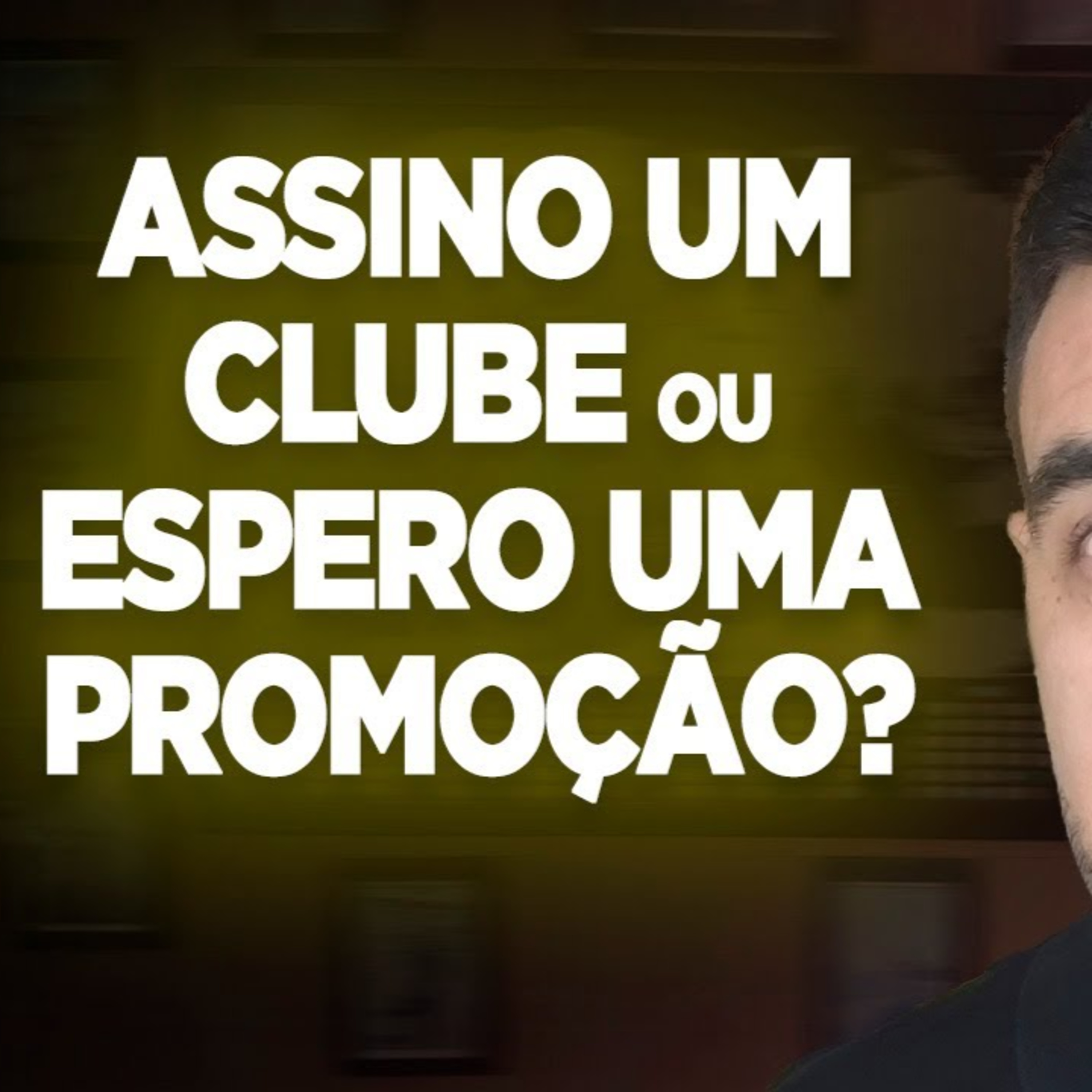 #119 ASSINO UM CLUBE OU ESPERO UMA PROMOÇÃO? episode artwork
