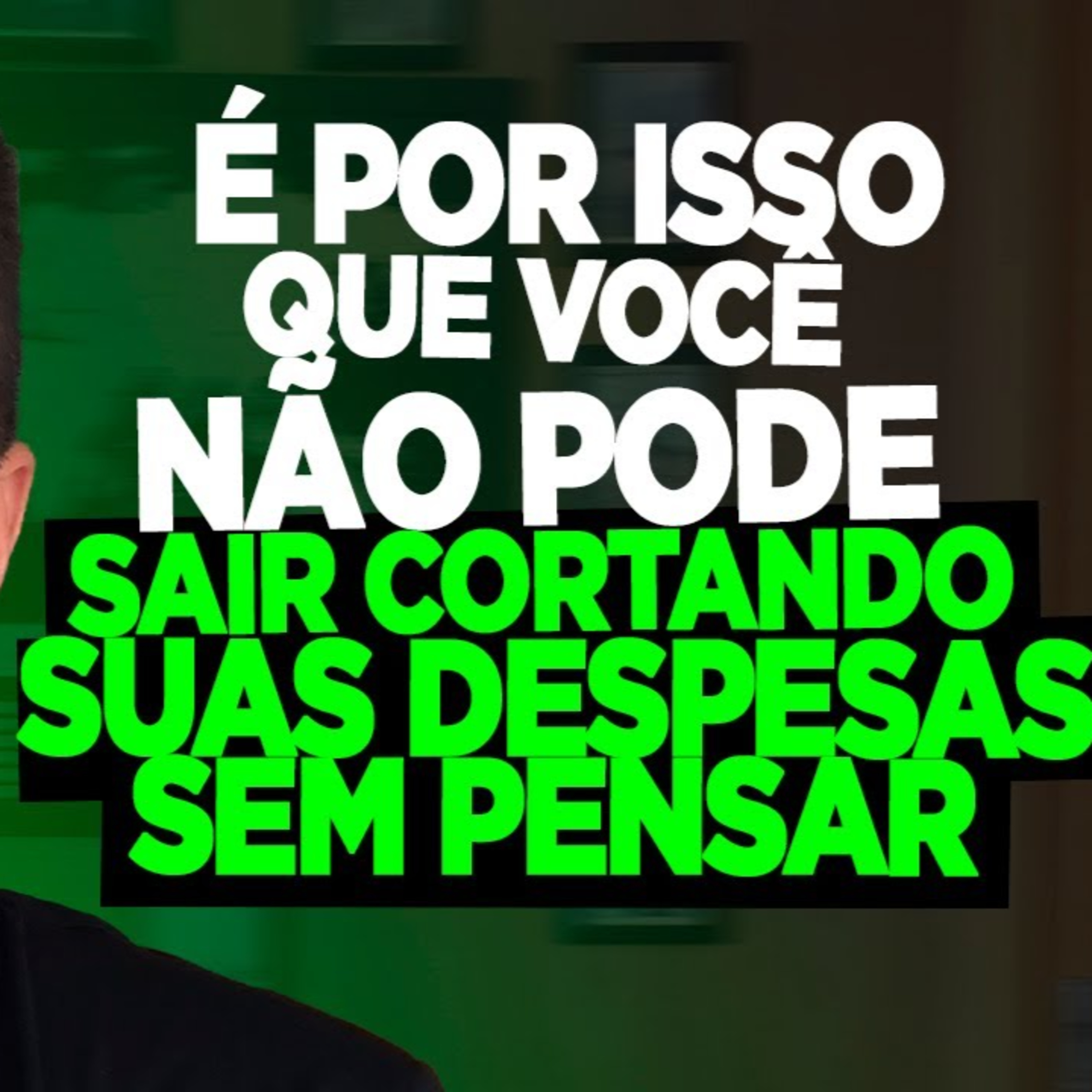 #131 É POR ISSO QUE VOCÊ NÃO PODE SAIR CORTANDO SUAS DESPESAS SEM PENSAR episode artwork