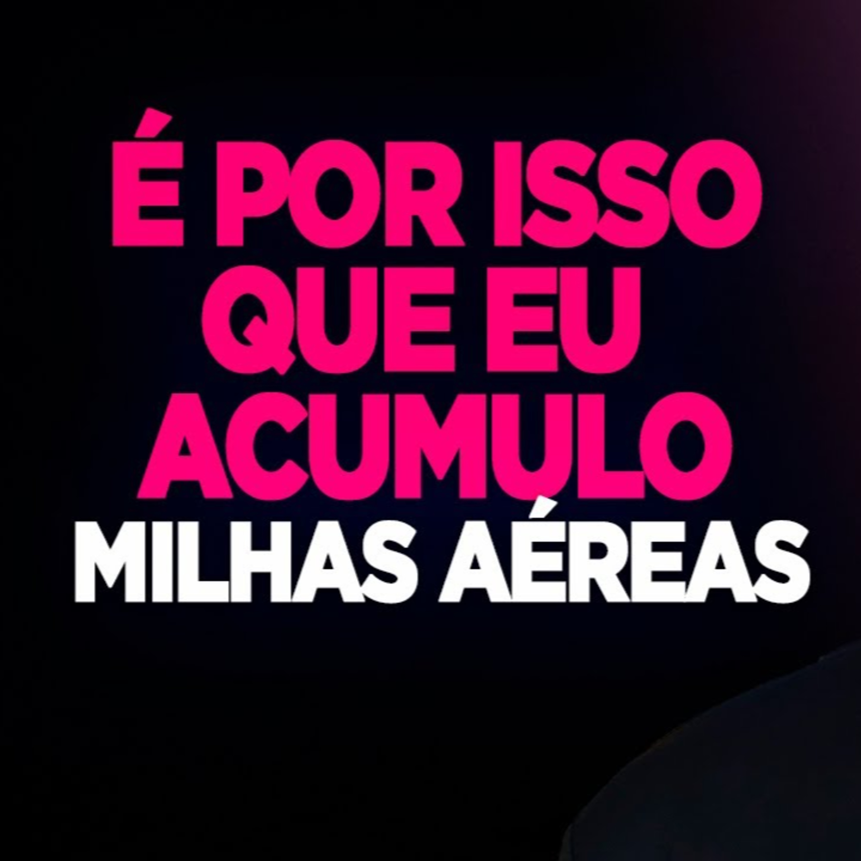 #138 É POR ISSO QUE EU ACUMULO MILHAS AÉREAS episode artwork