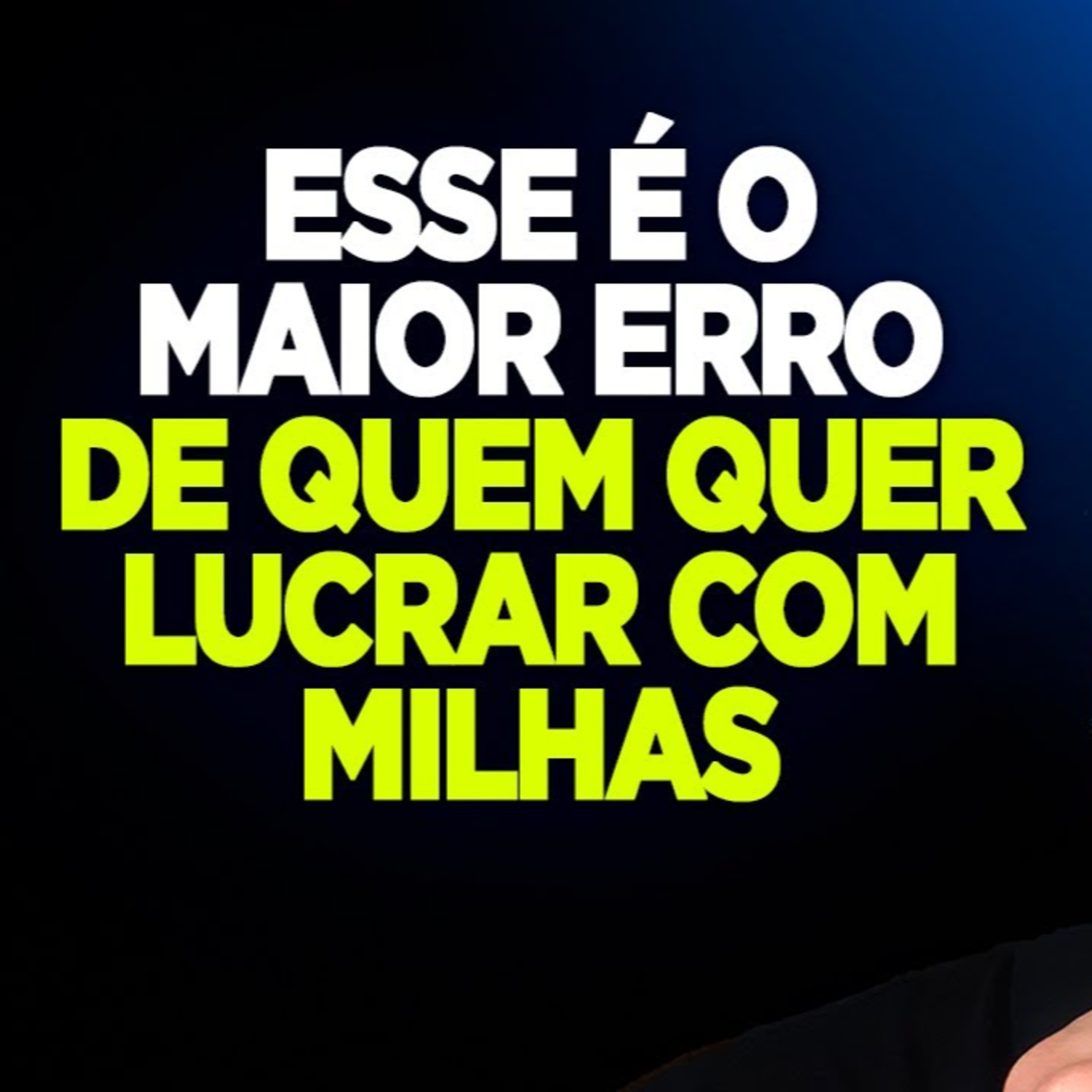 #141 ESSE É O MAIOR ERRO DE QUEM QUER LUCRAR COM MILHAS episode artwork