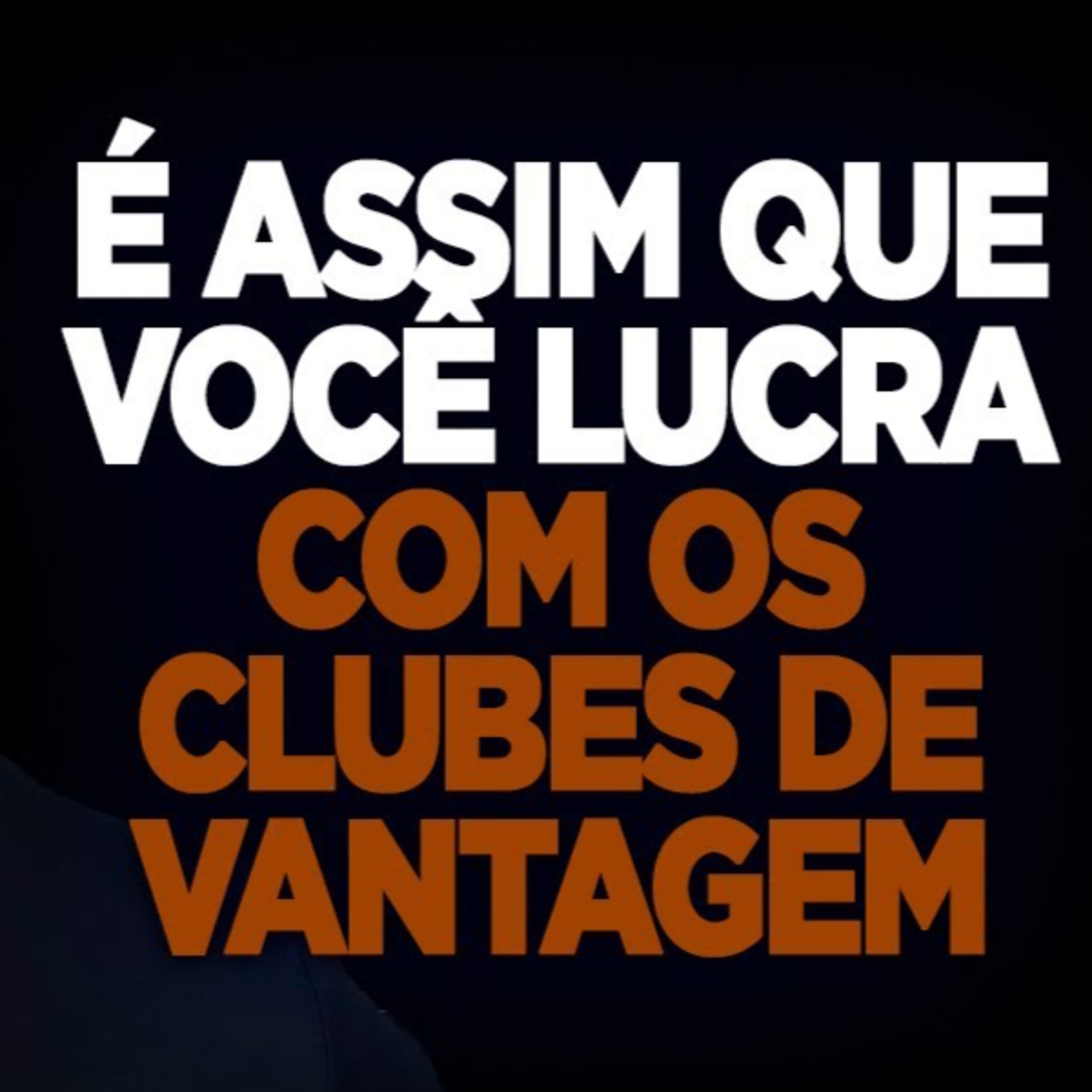 #154 É ASSIM QUE VOCÊ LUCRA COM OS CLUBES DE VANTAGEM! episode artwork