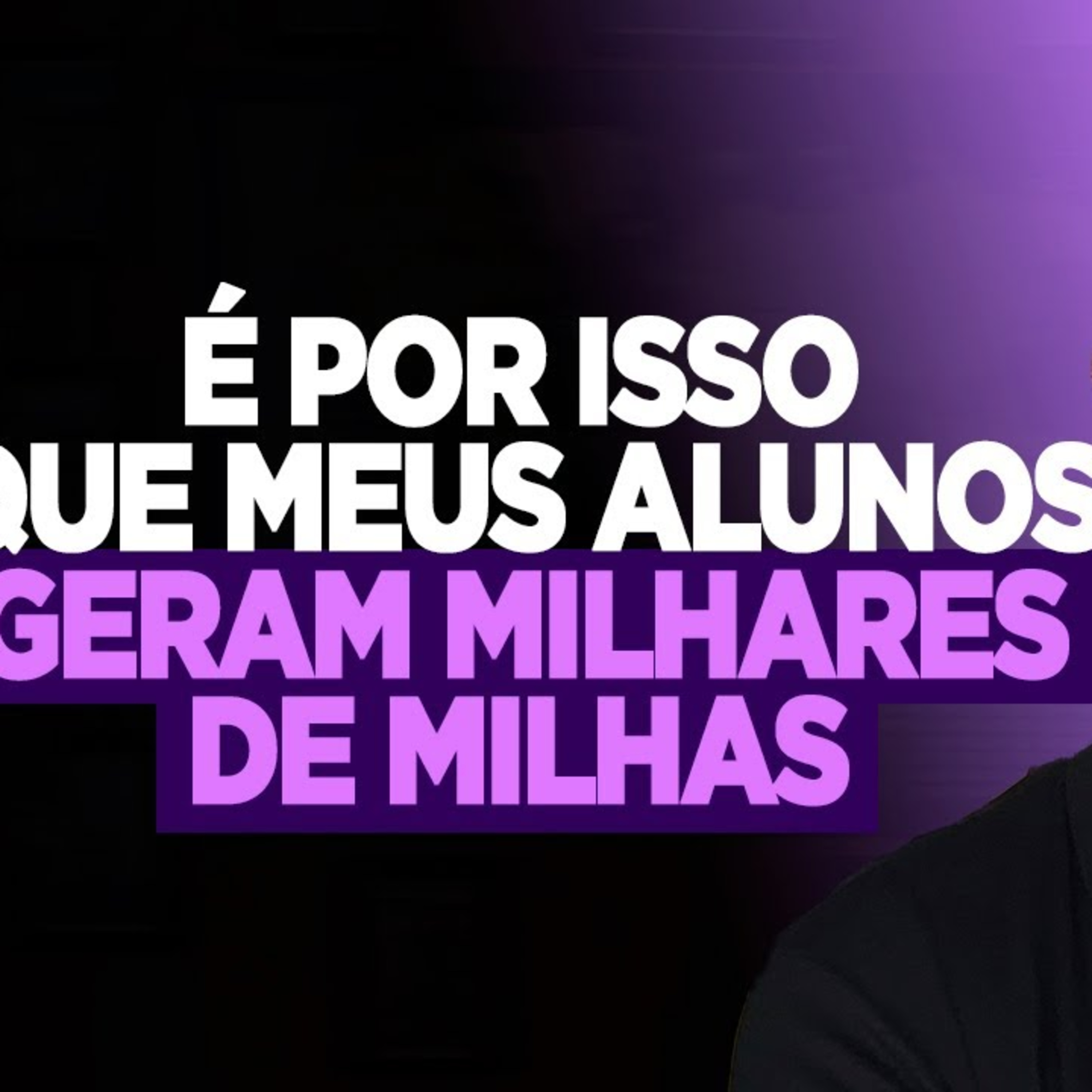 #165 É POR ISSO QUE MEUS ALUNOS GERAM MILHARES DE MILHAS episode artwork