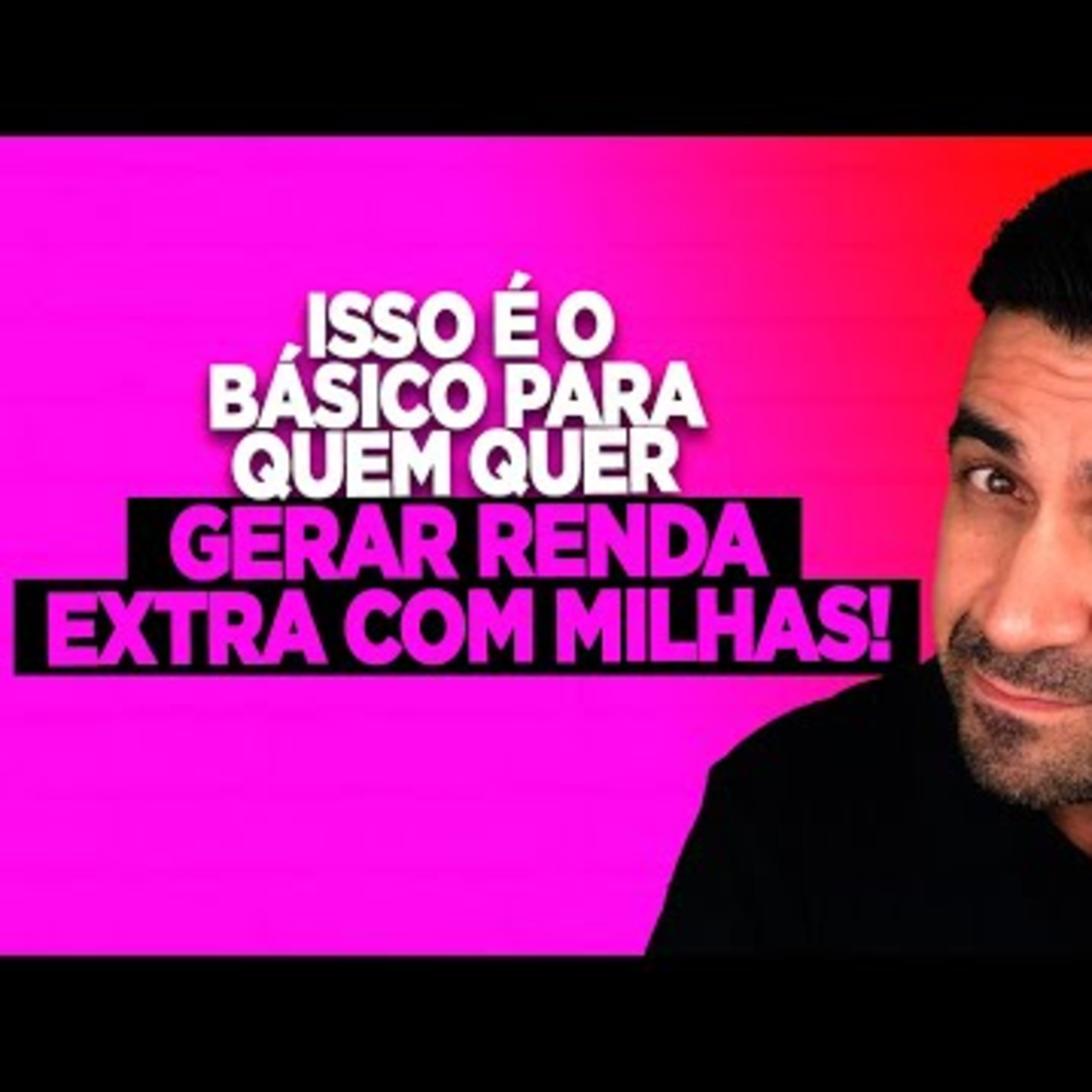 #177 ISSO É O BÁSICO PARA QUEM QUER GERAR RENDA EXTRA COM MILHAS episode artwork