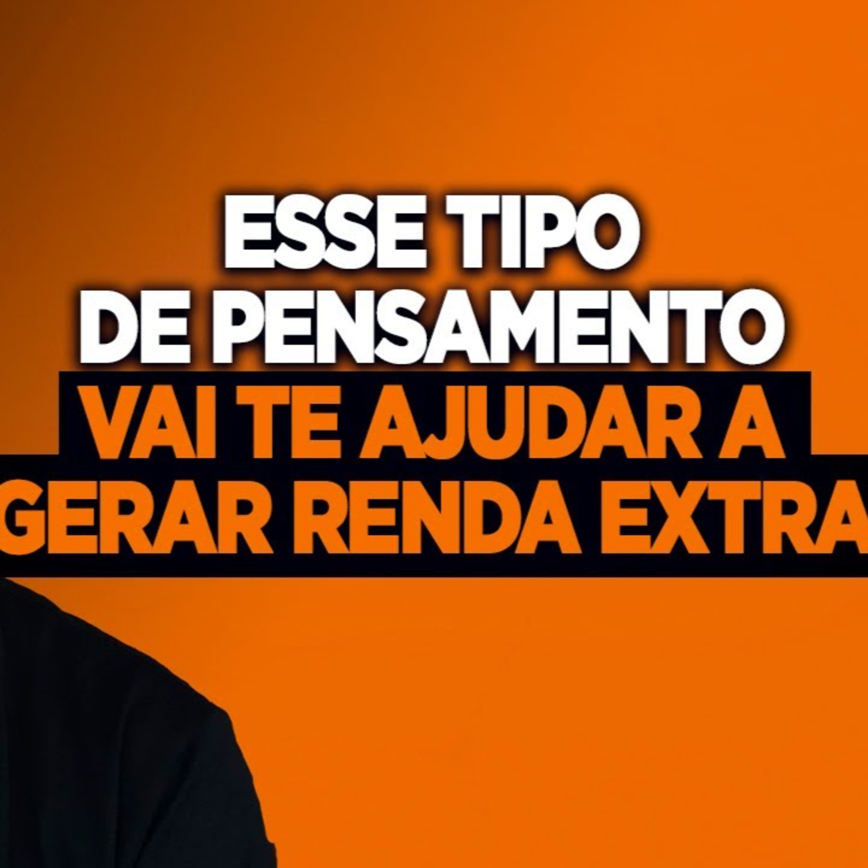 #178 ESSE TIPO DE PENSAMENTO VAI TE AJUDAR A GERAR RENDA EXTRA episode artwork