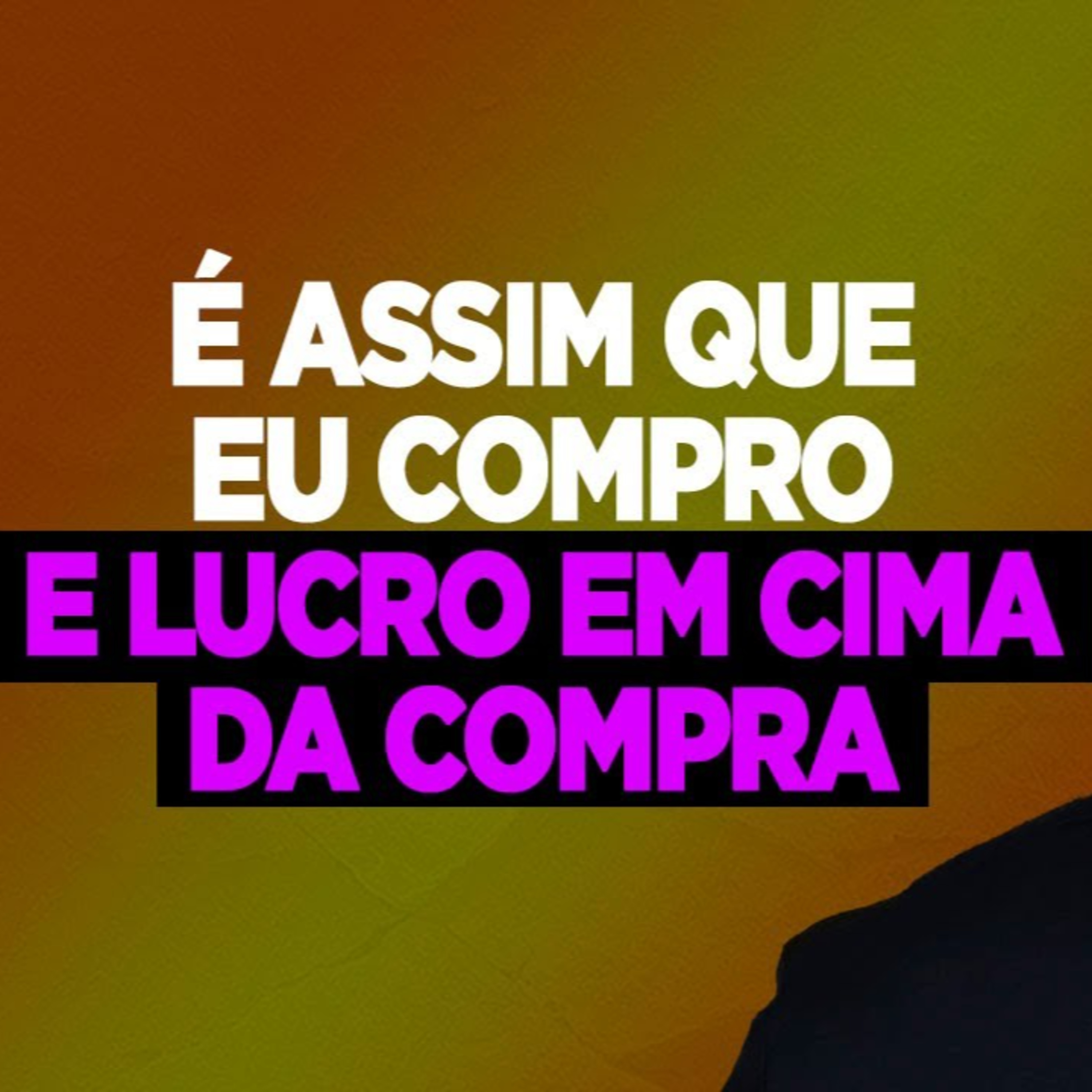 #184 É ASSIM QUE EU COMPRO E LUCRO EM CIMA DA COMPRA episode artwork