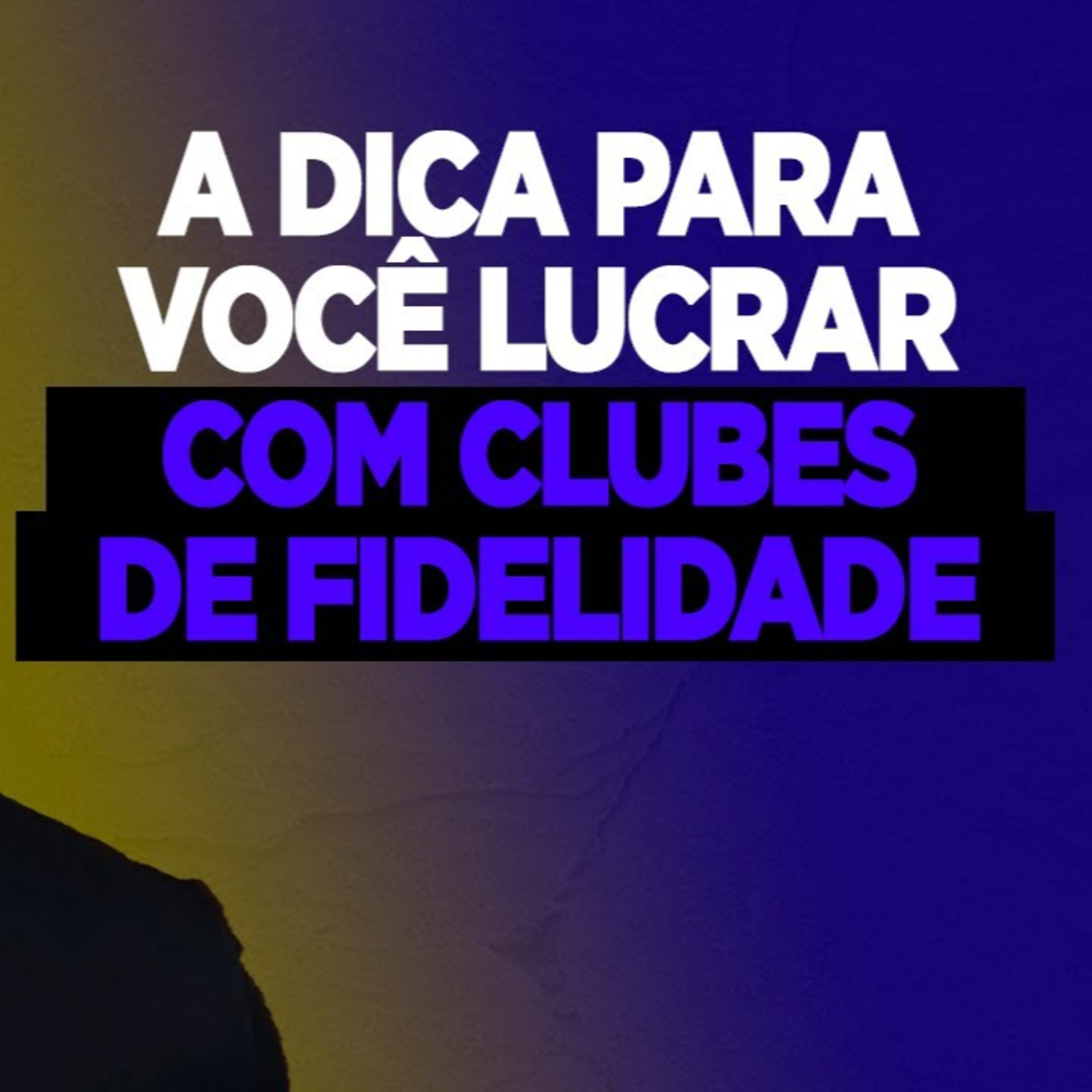 #187 A DICA PARA VOCÊ LUCRAR COM OS CLUBES DE FIDELIDADE episode artwork