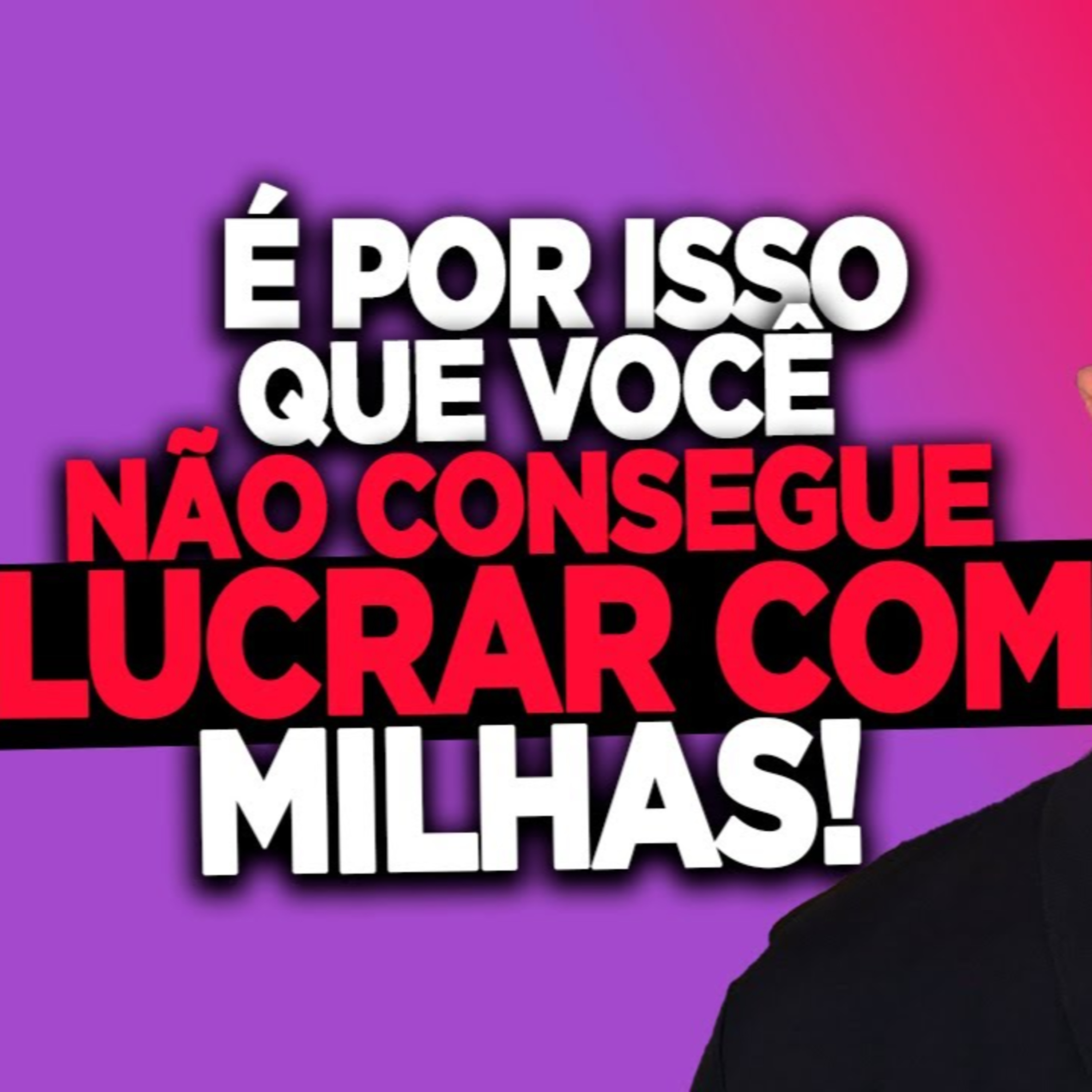#189 É POR ISSO QUE VOCÊ NÃO CONSEGUE LUCRAR COM MILHAS episode artwork