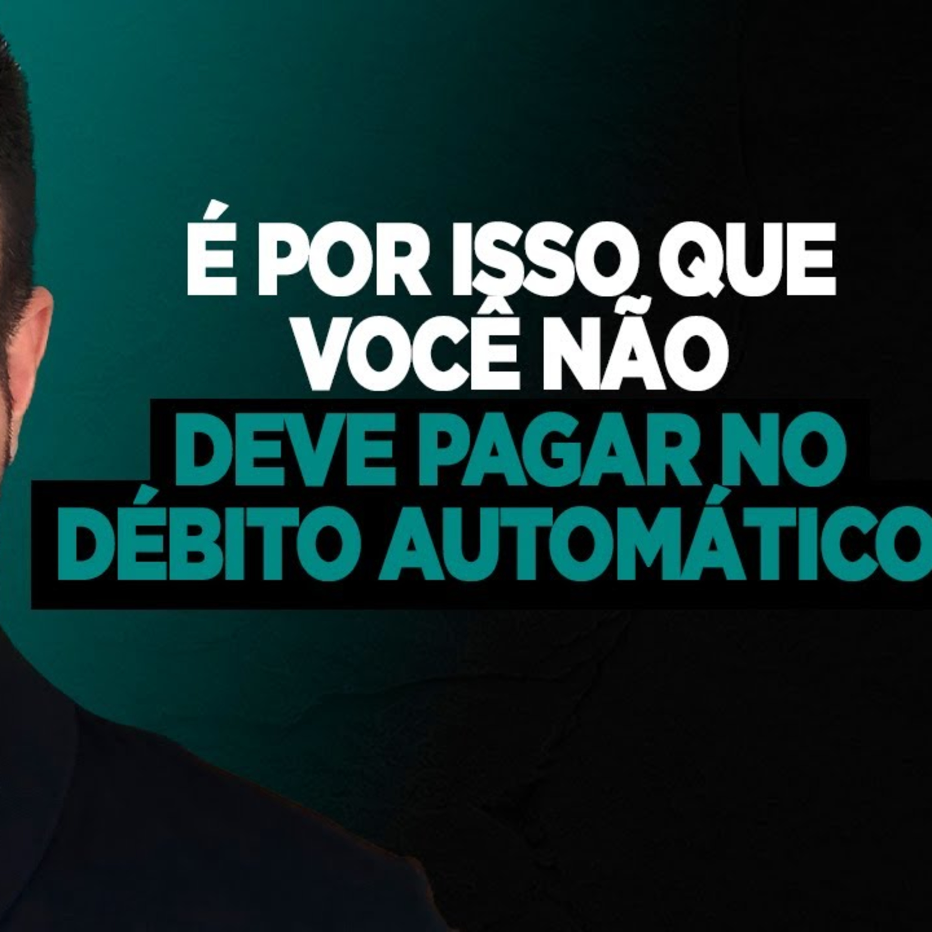 #190 É POR ISSO QUE VOCÊ NÃO DEVE PAGAR NO DÉBITO AUTOMÁTICO episode artwork