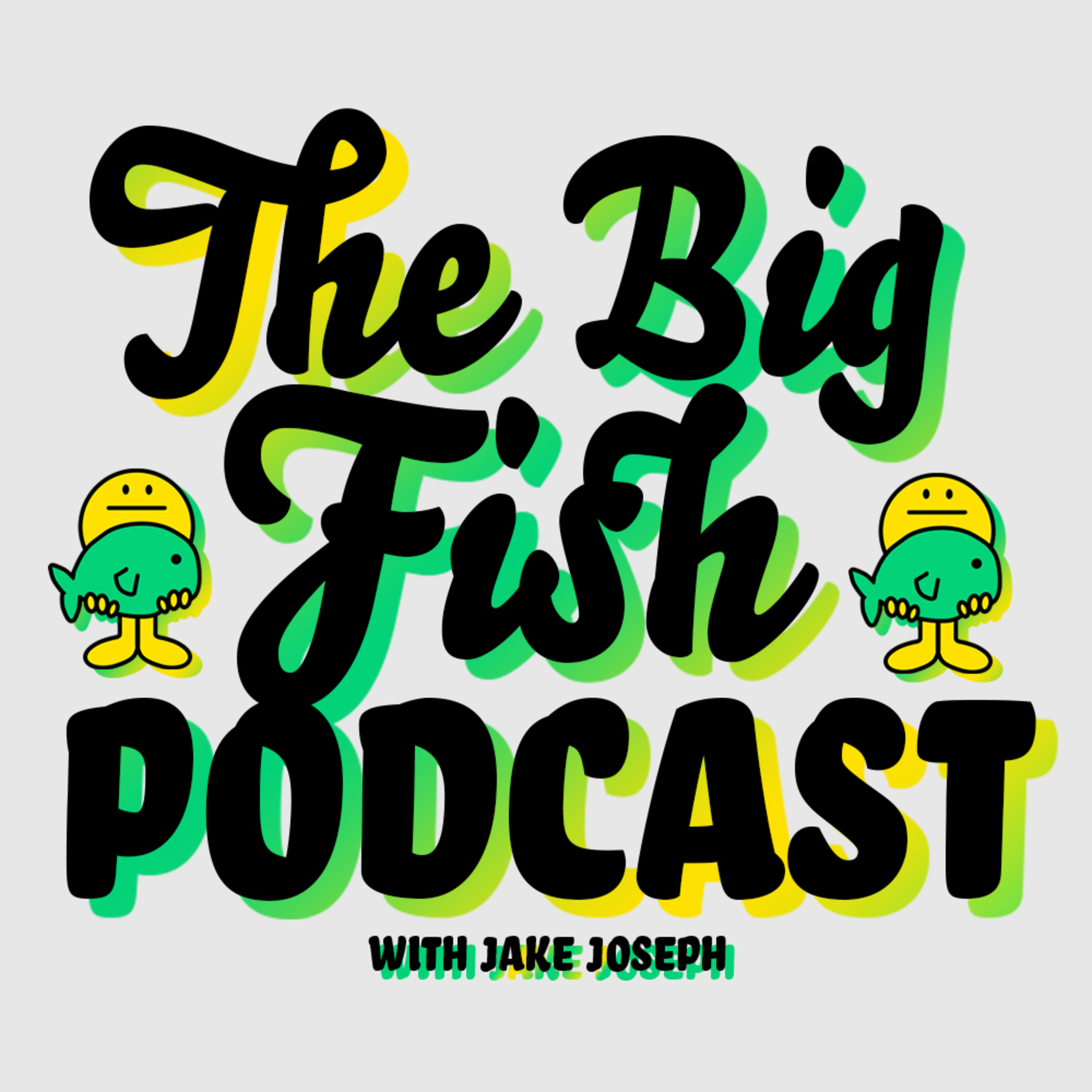 The Big Fish Podcast