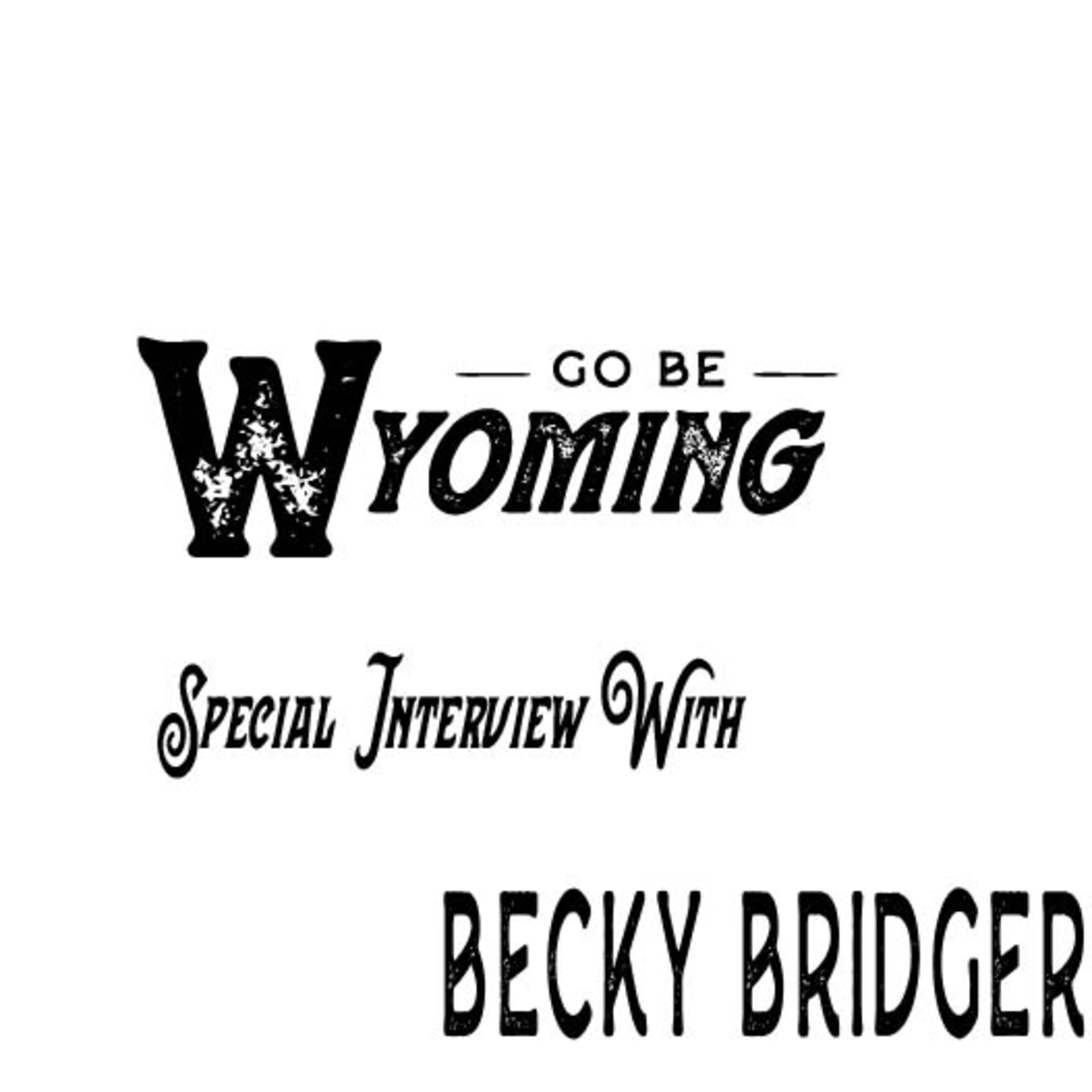 #14 - Interview w/ Former Miss WY 2018 Beck Bridger