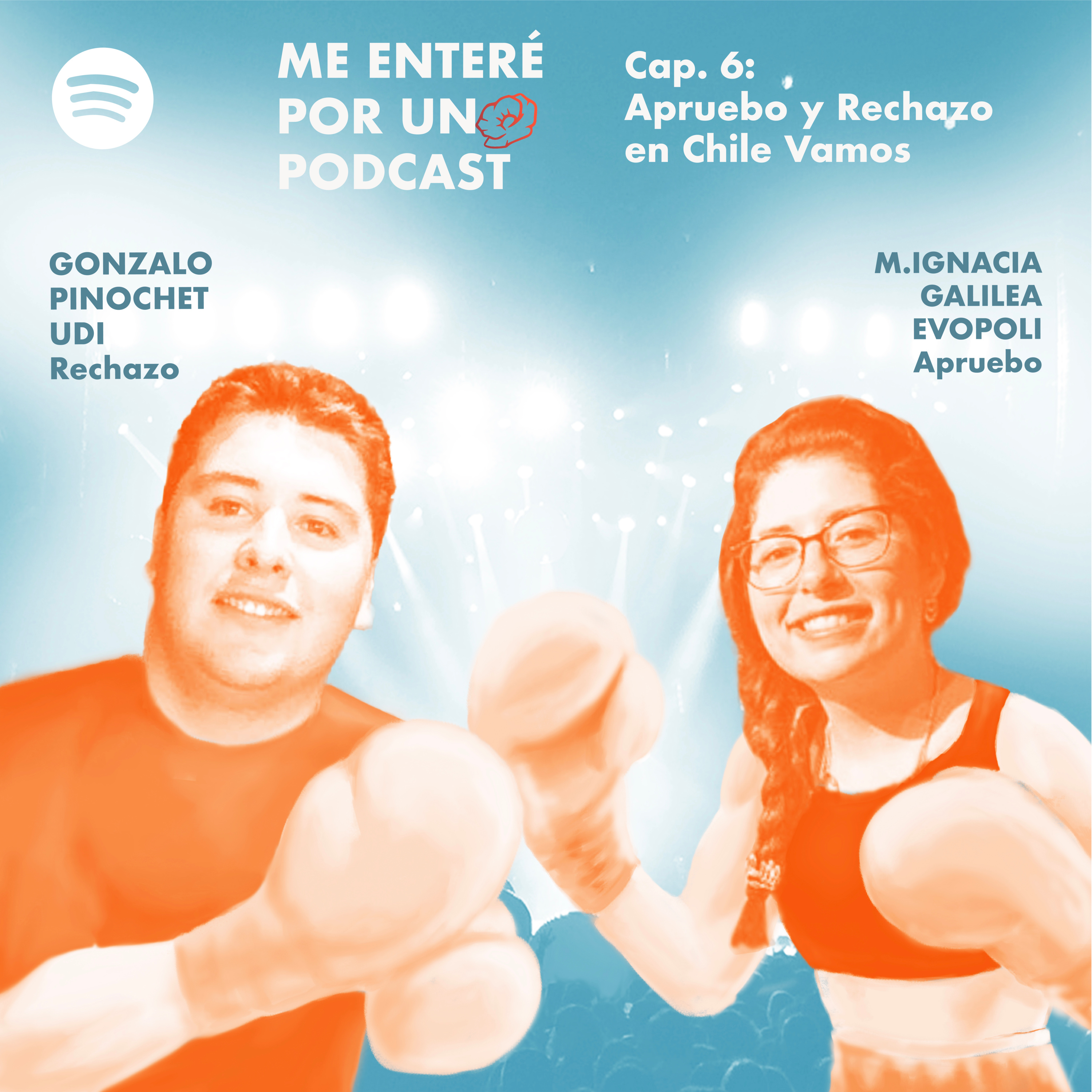 Cap. 6: Apruebo y Rechazo en Chile Vamos / con M. Ignacia Galilea y Gonzalo Pinochet