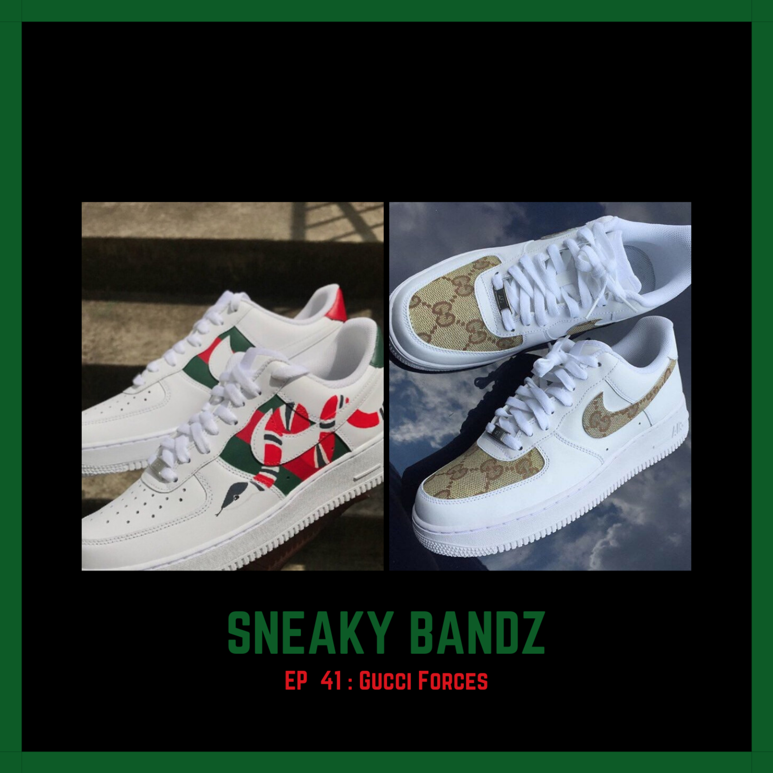 Ep 41 : Gucci Forces