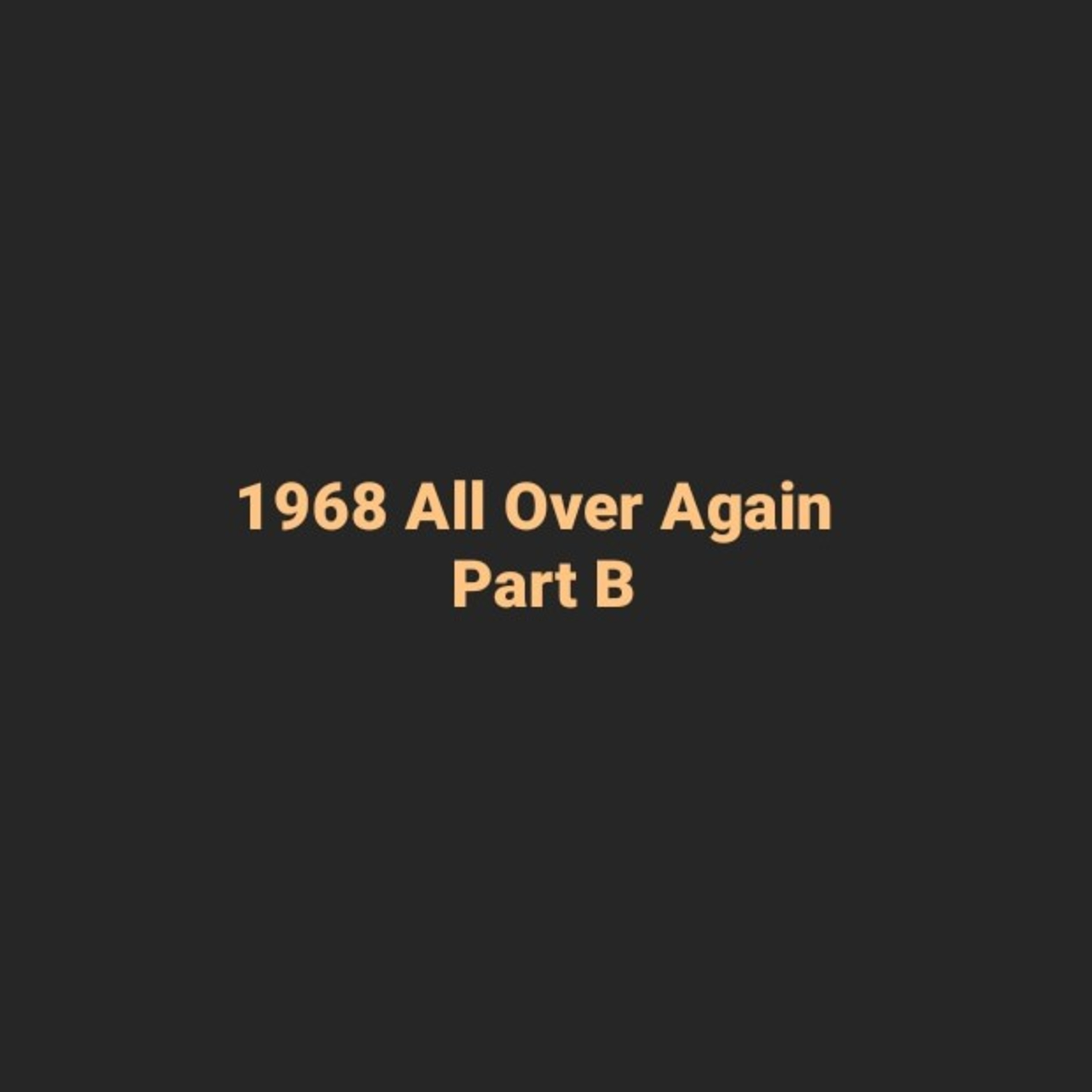 1968 All Over Again (B) episode artwork