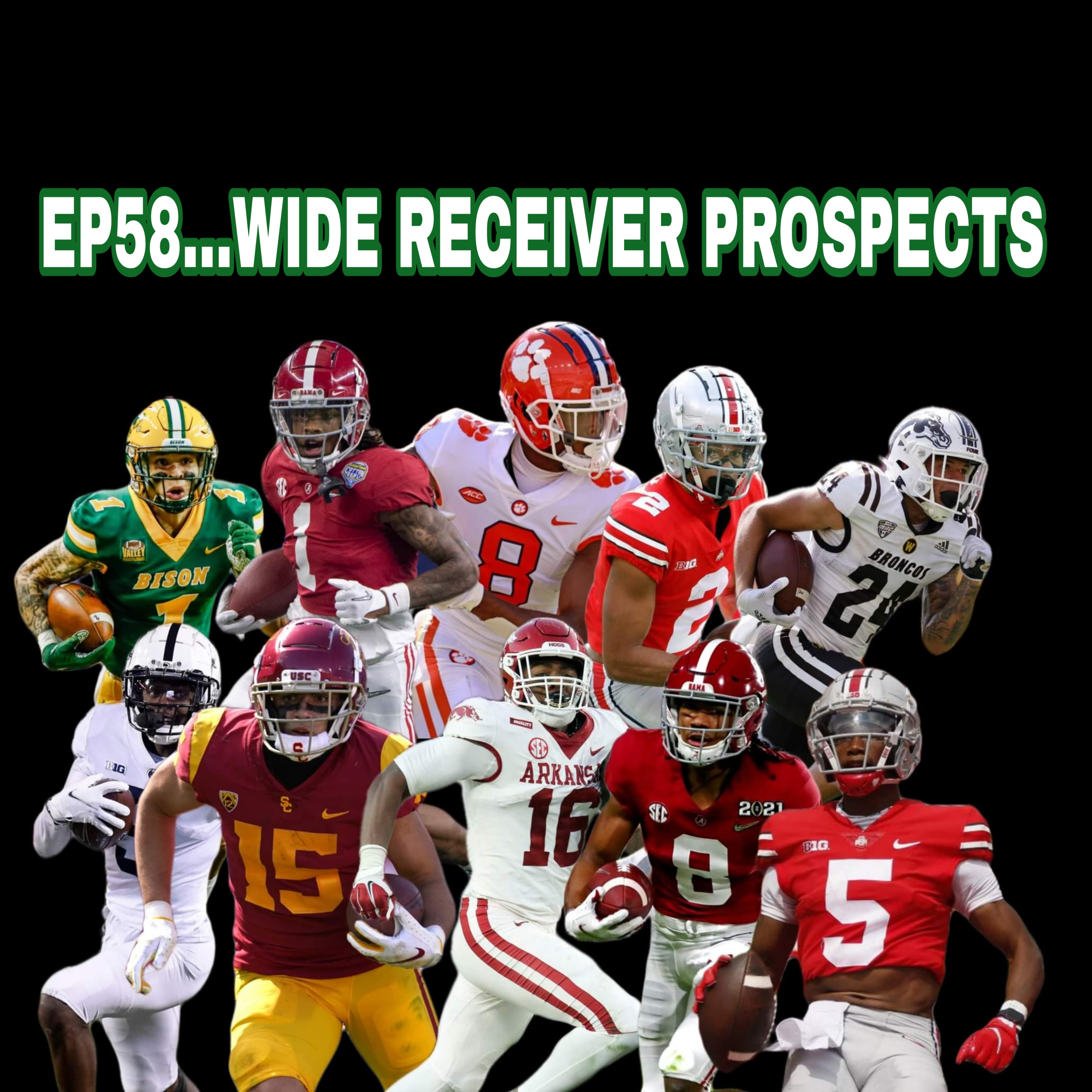 EP58...WIDE RECEIVER PROSPECTS EP58...WIDE RECEIVER PROSPECTS