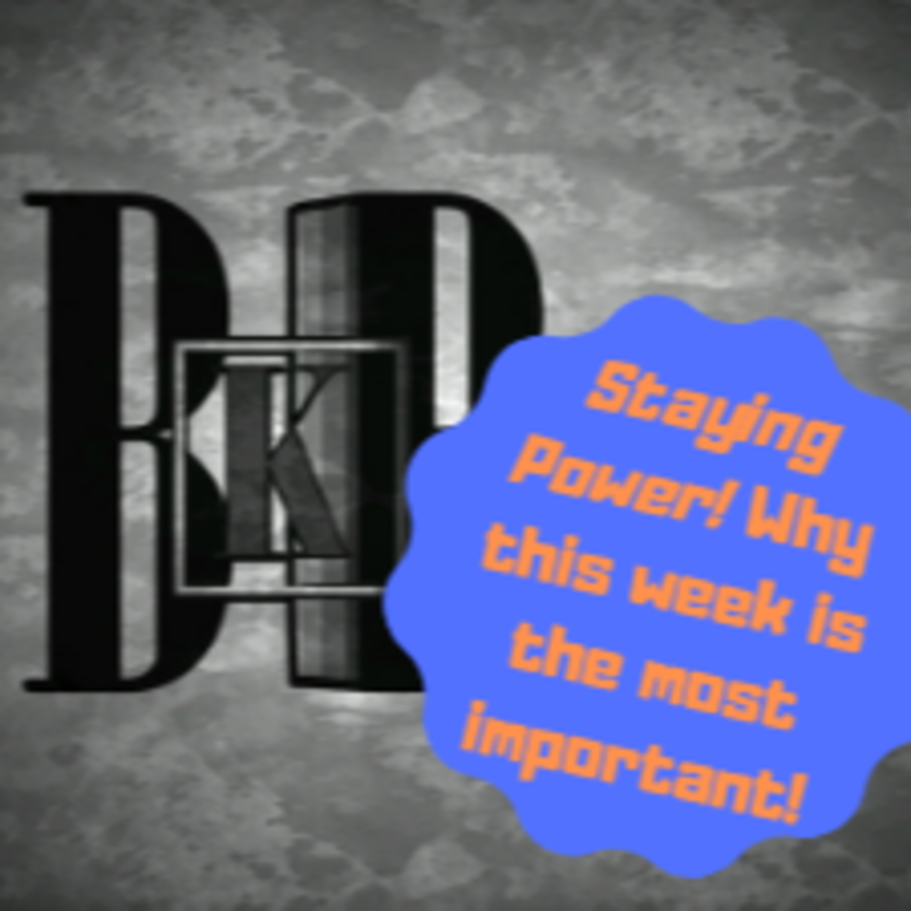 Staying Power: Why this is the most important week of the year! episode artwork