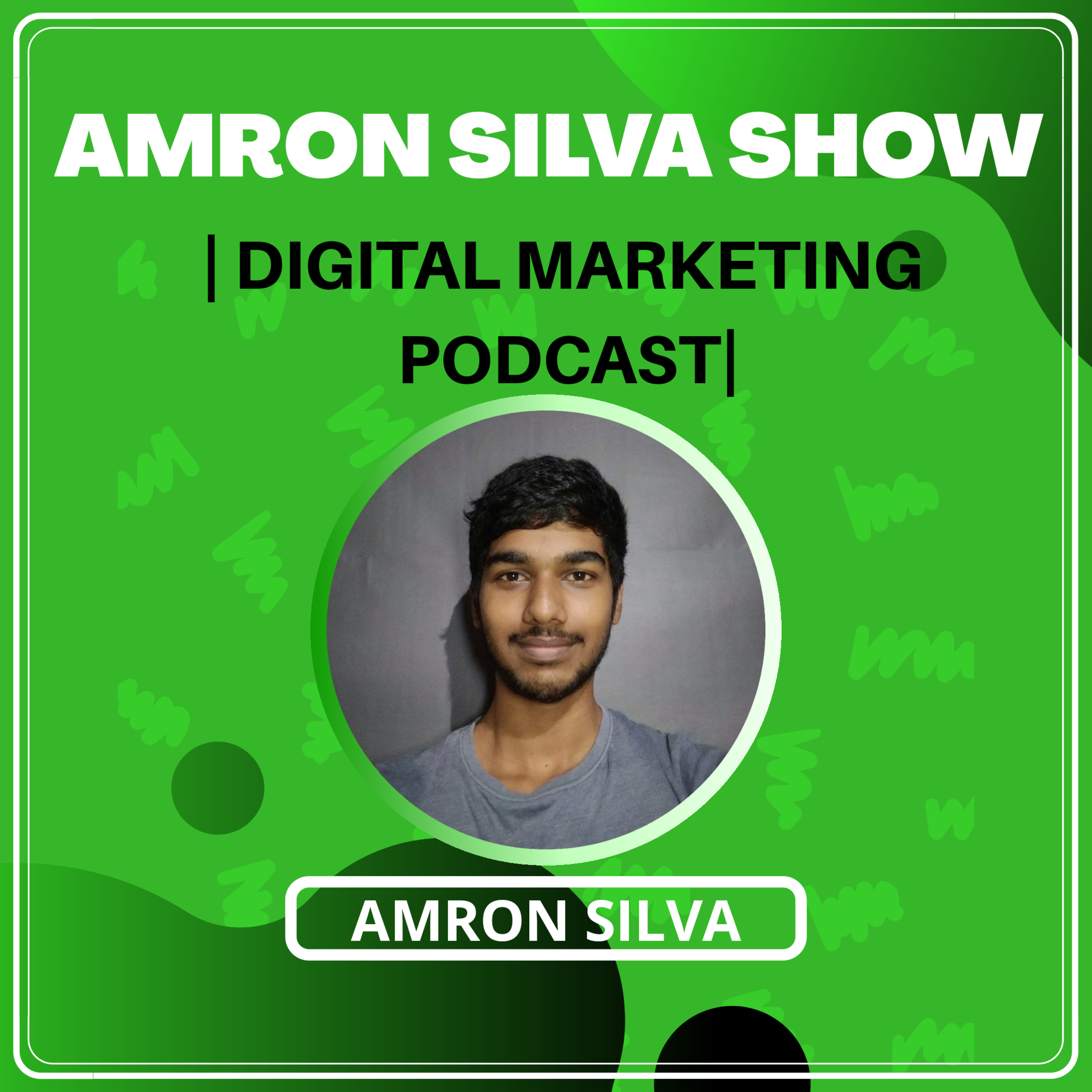 Amron Silva Show - Digital Marketing And Personal Branding