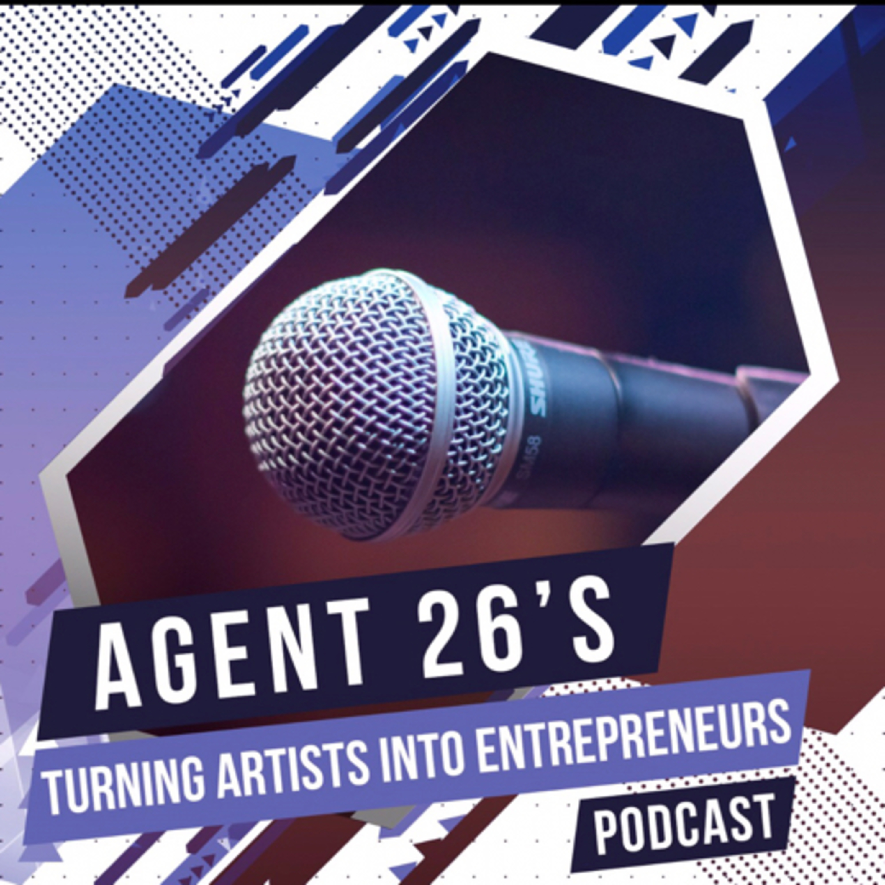 Agent 26’s Turning Artists Into Entrepreneurs Podcast