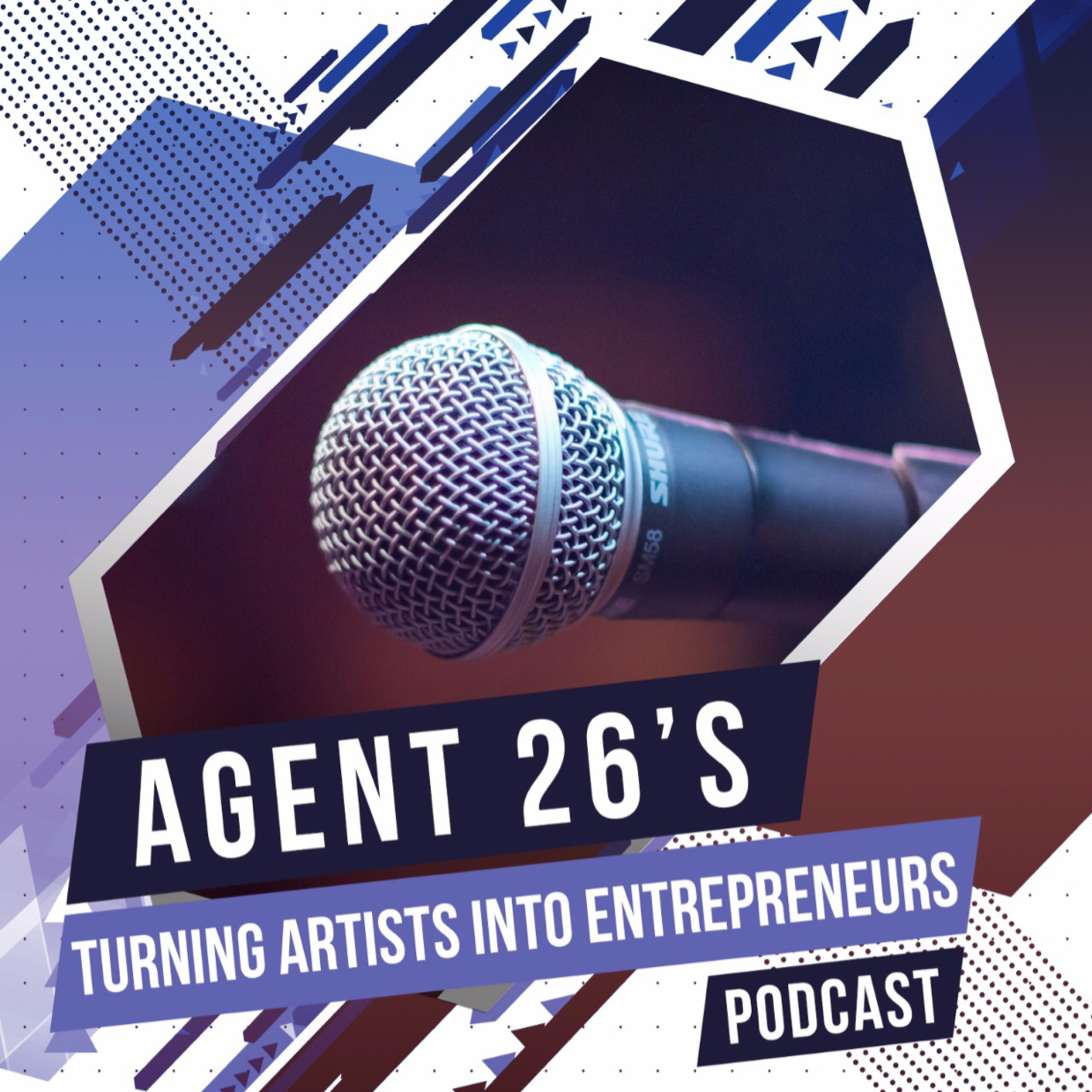 Agent 26’s Turning Artists Into Entrepreneurs Podcast