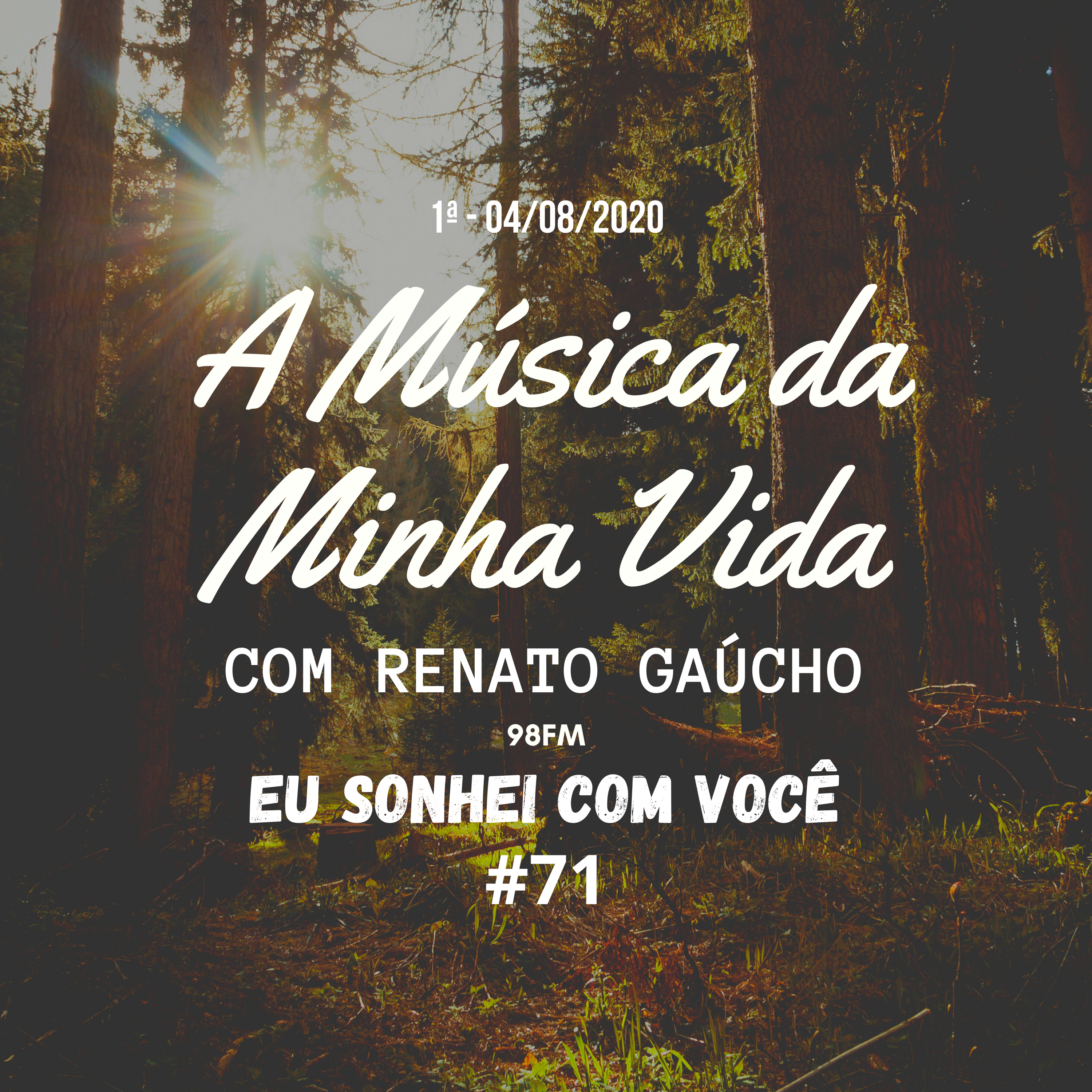 A Música da Minha Vida #71 - Sonhei Com Você - Renato Gaúcho - 1ª Edição 04/08/2020