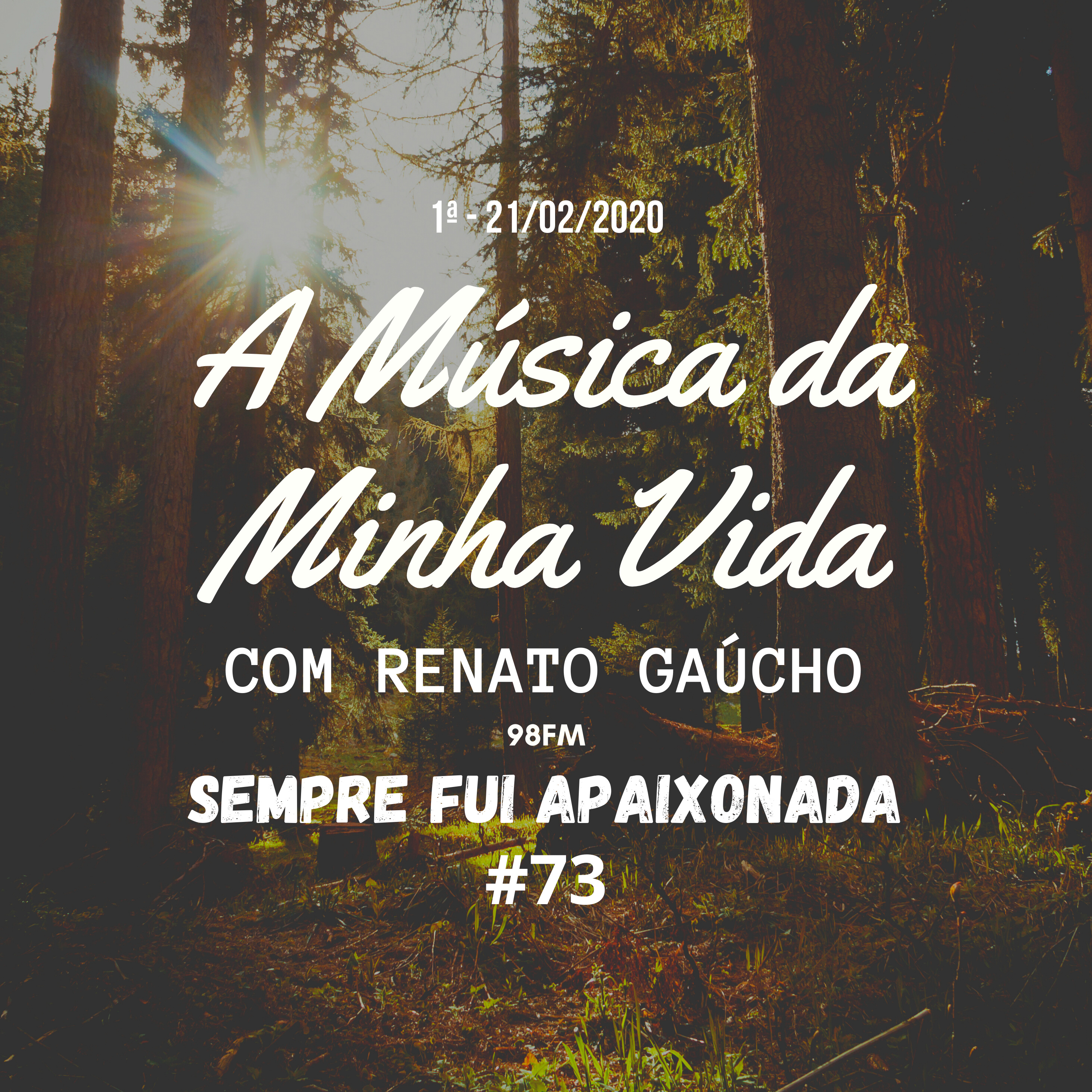 A Música da Minha Vida #73 - Sempre Fui Apaixonada - Renato Gaúcho - 1ª Edição 21/02/2020
