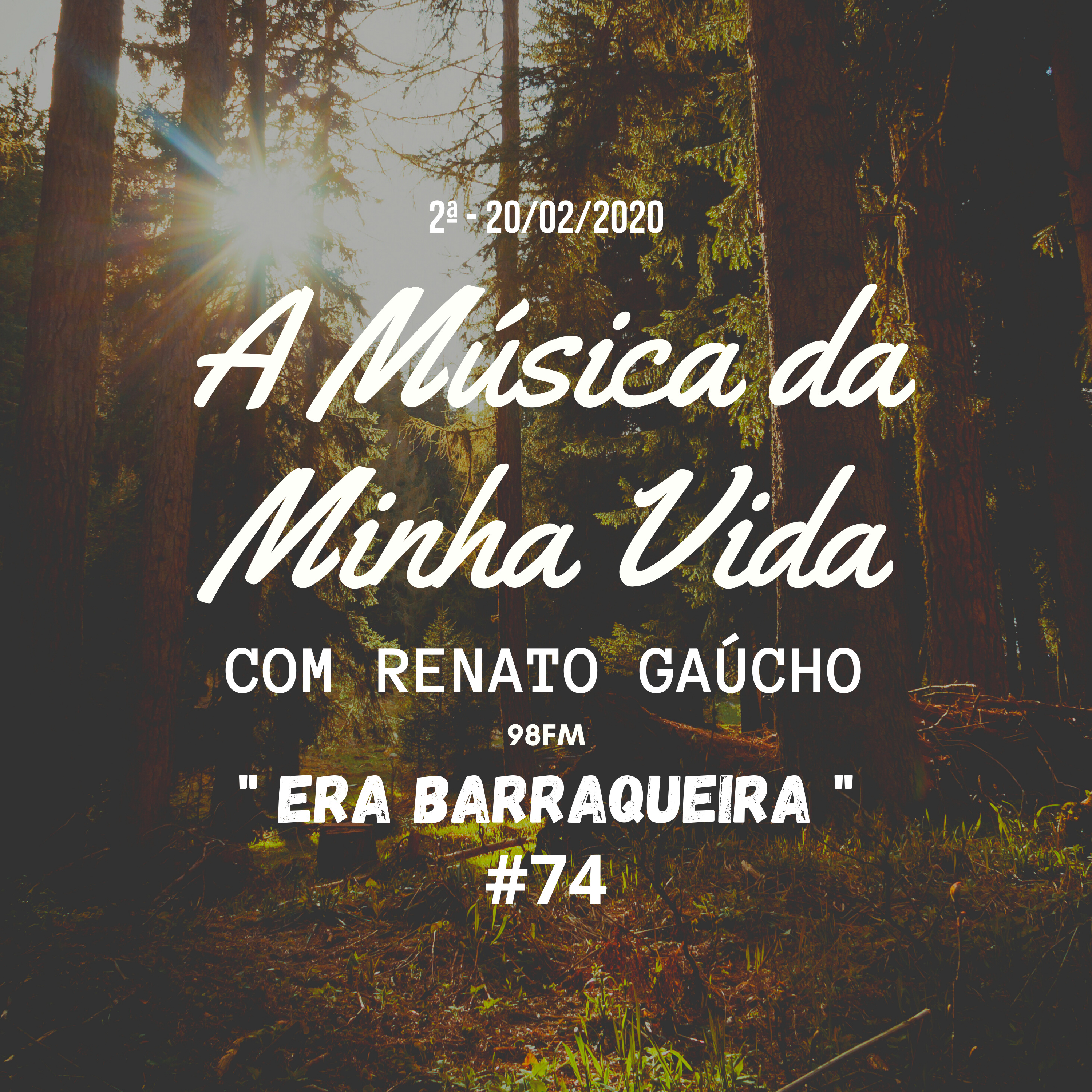 A Música da Minha Vida #74 - Era Barraqueira - Renato Gaúcho - 2ª Edição 20/02/2020