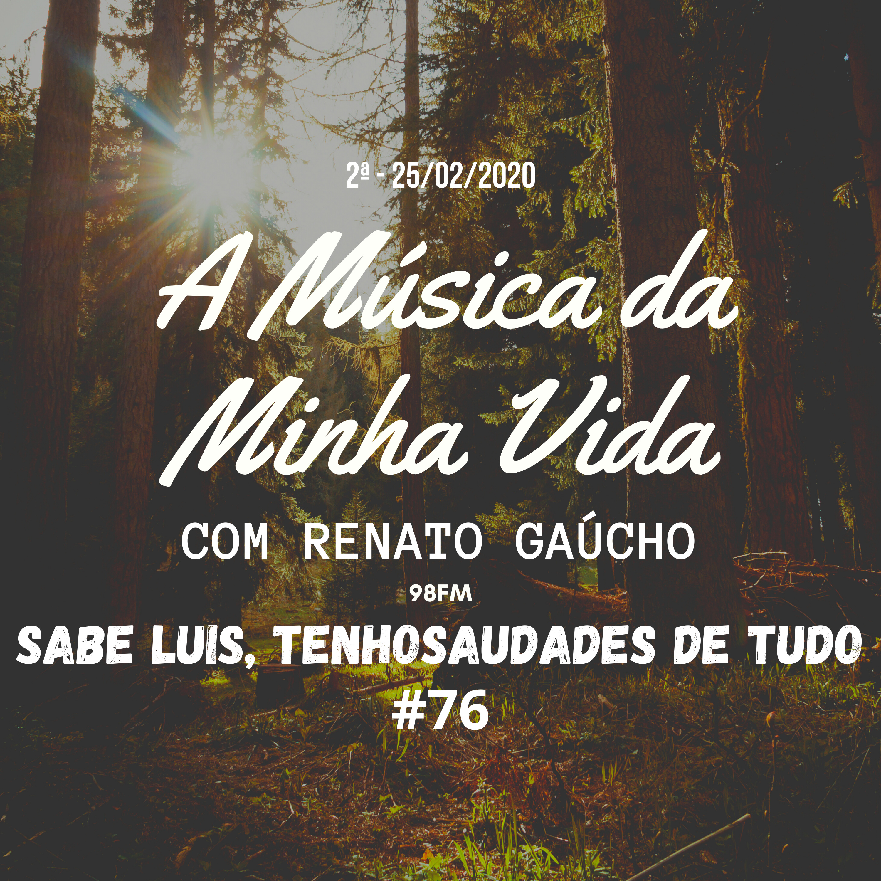 A Música da Minha Vida #76 - Sabe Luis, Tenho Saudades de Tudo - Renato Gaúcho - 2ª Edição 25/02/2020