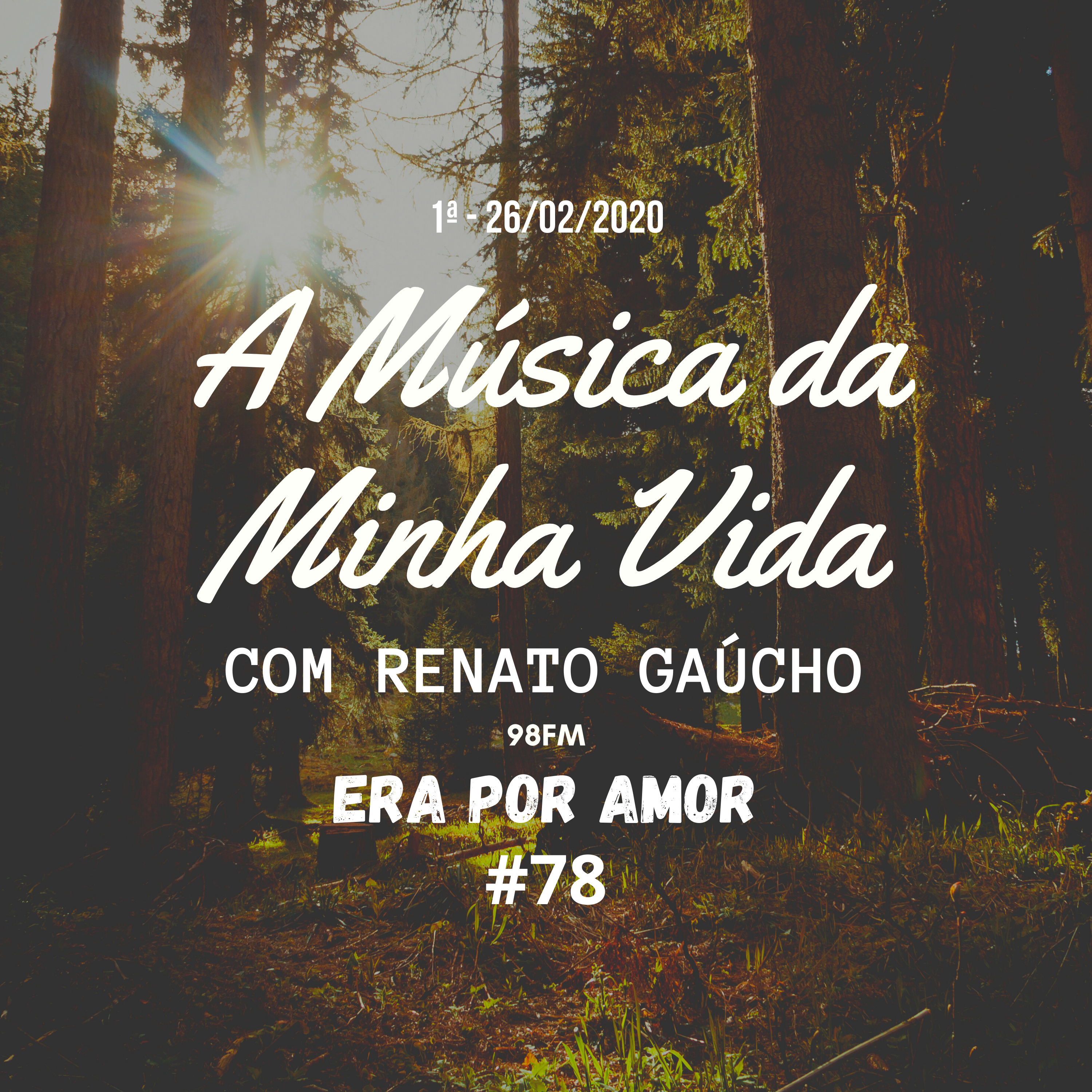 A Música da Minha Vida #78 - Era por Amor - Renato Gaúcho - 1ª Edição 26/02/2020