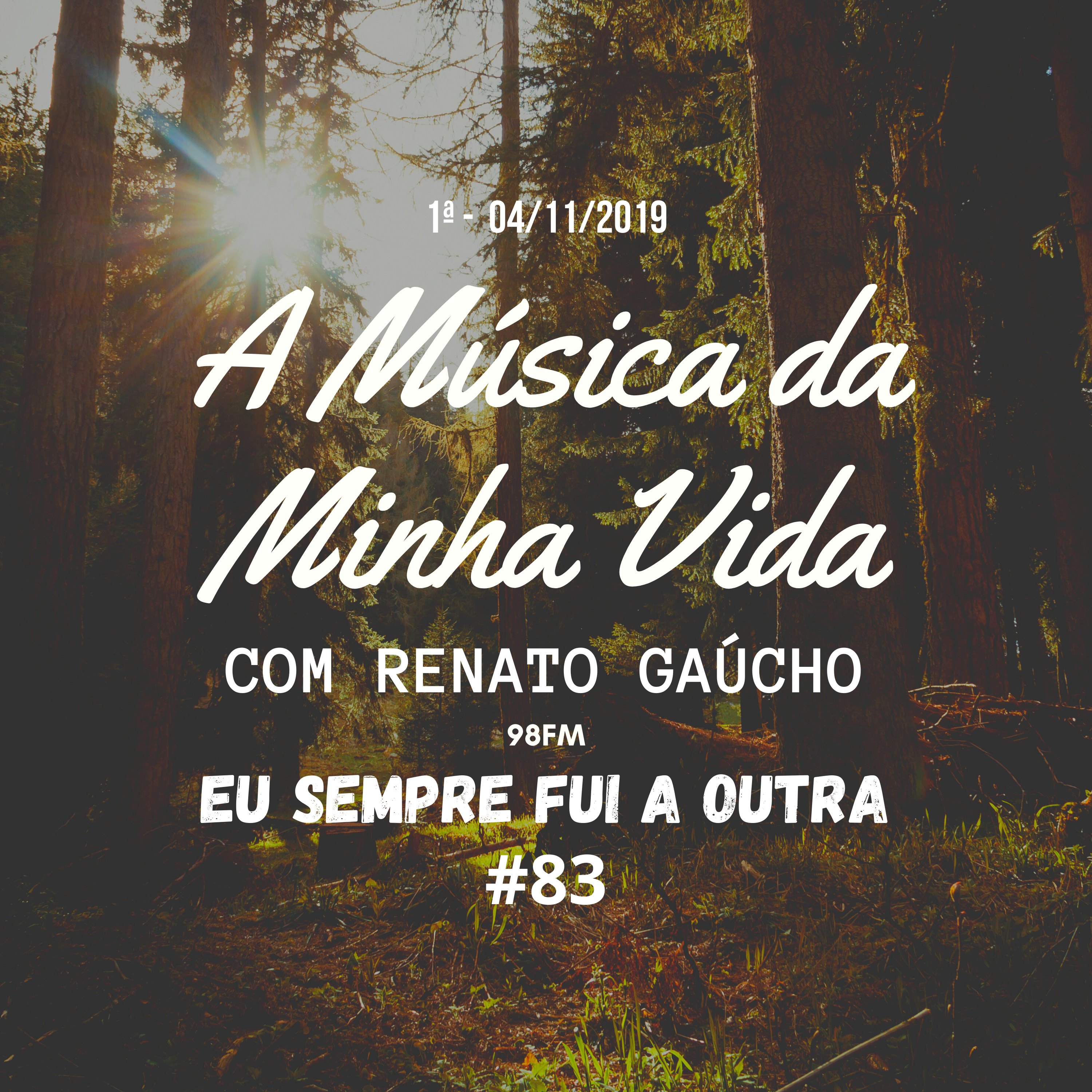 A Música da Minha Vida #83 - Eu Sempre Fui a Outra - Renato Gaúcho - 2ª Edição 04/11/2019