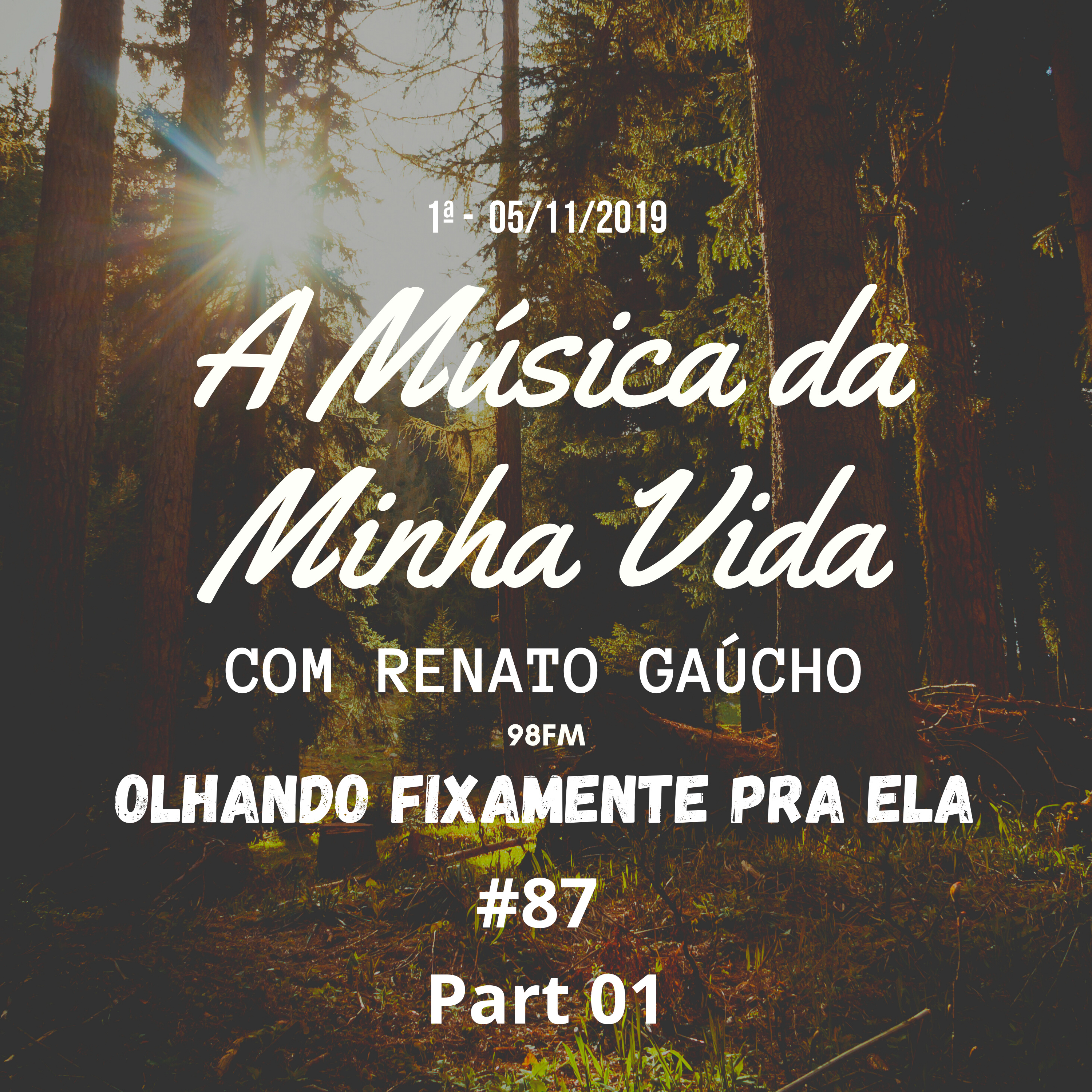 A Música da Minha Vida #87 Part 01 - Olhava Fixamente pra Ela - Renato Gaúcho - 1ª Edição 05/11/2019
