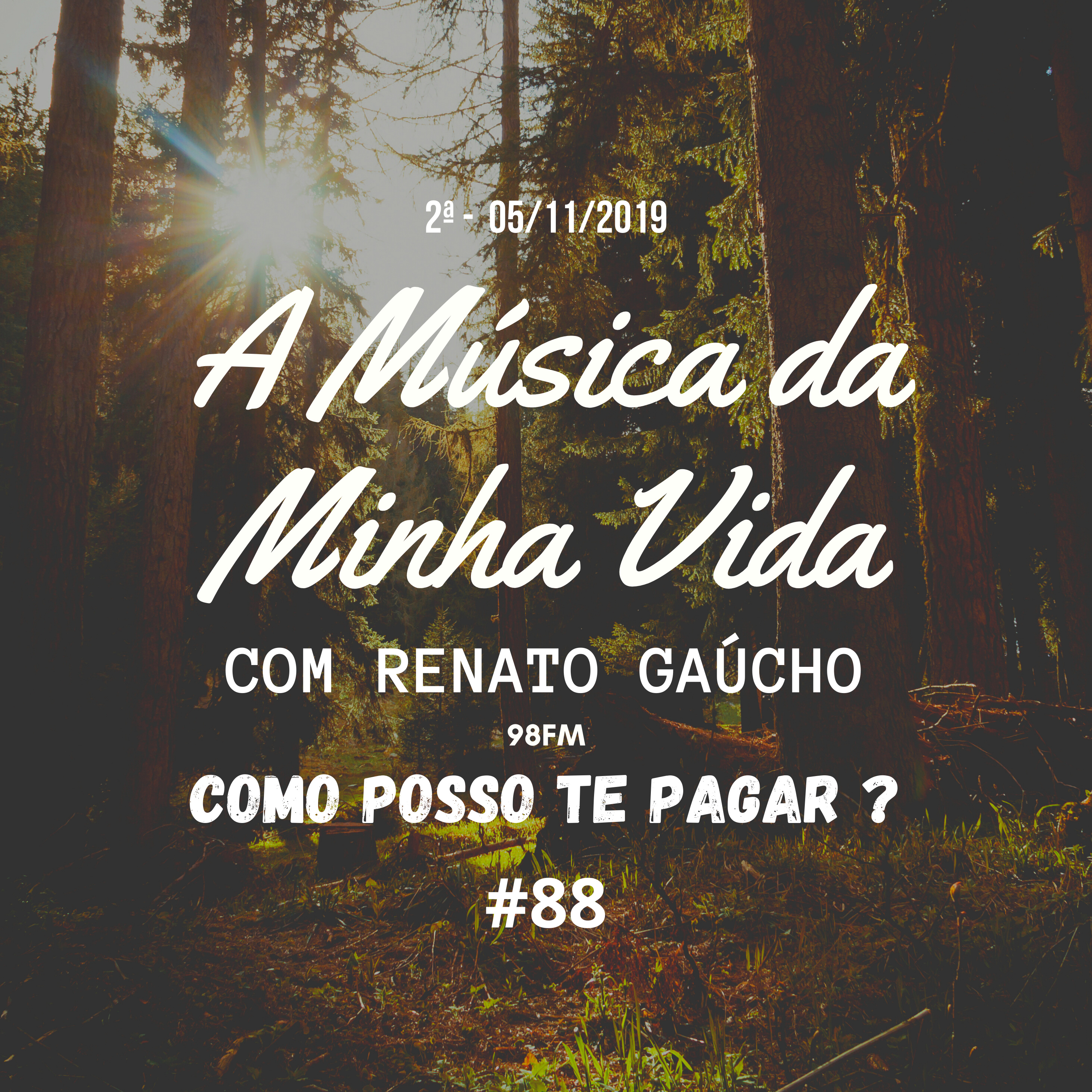 A Música da Minha Vida #88 - Como Posso te Pagar ? - Renato Gaúcho - 2ª Edição 05/11/2019