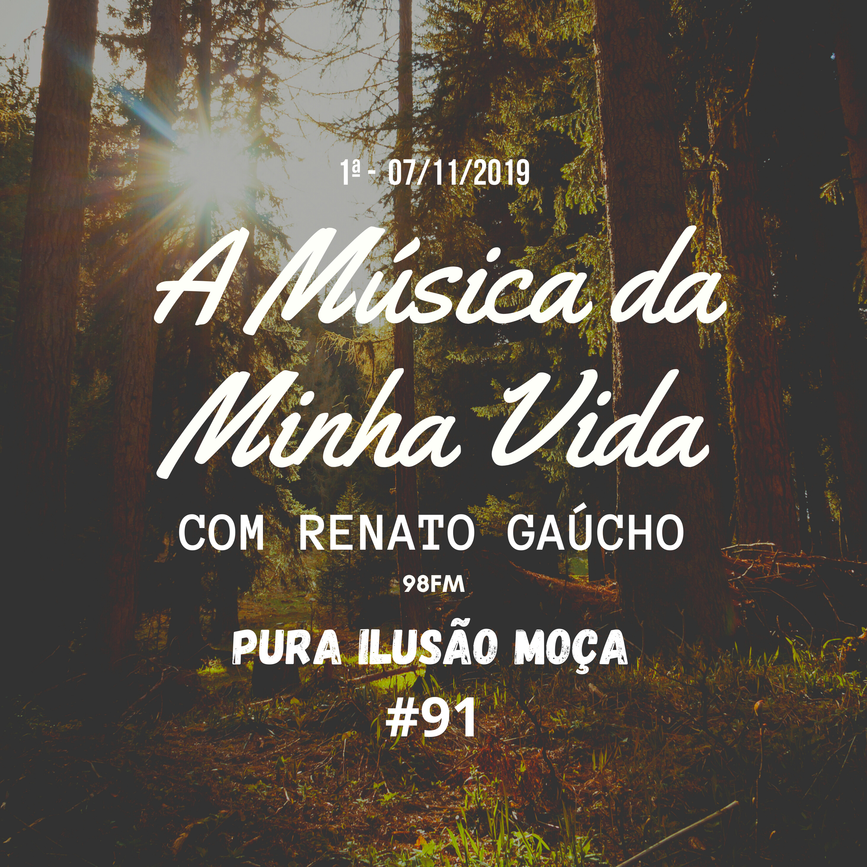 A Música da Minha Vida #91 - Pura Ilusão Moça - Renato Gaúcho - 2ª Edição 07/11/2019