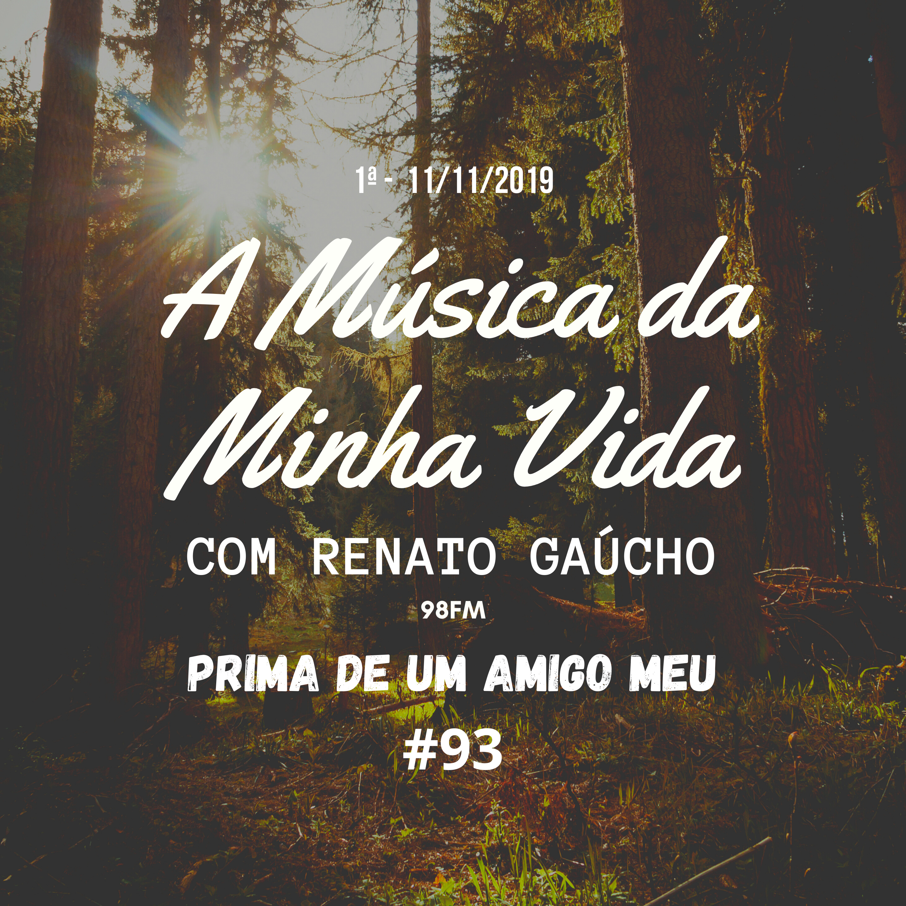 A Música da Minha Vida #93 - Prima de Um Amigo Meu - Renato Gaúcho - 1ª Edição 11/11/2019