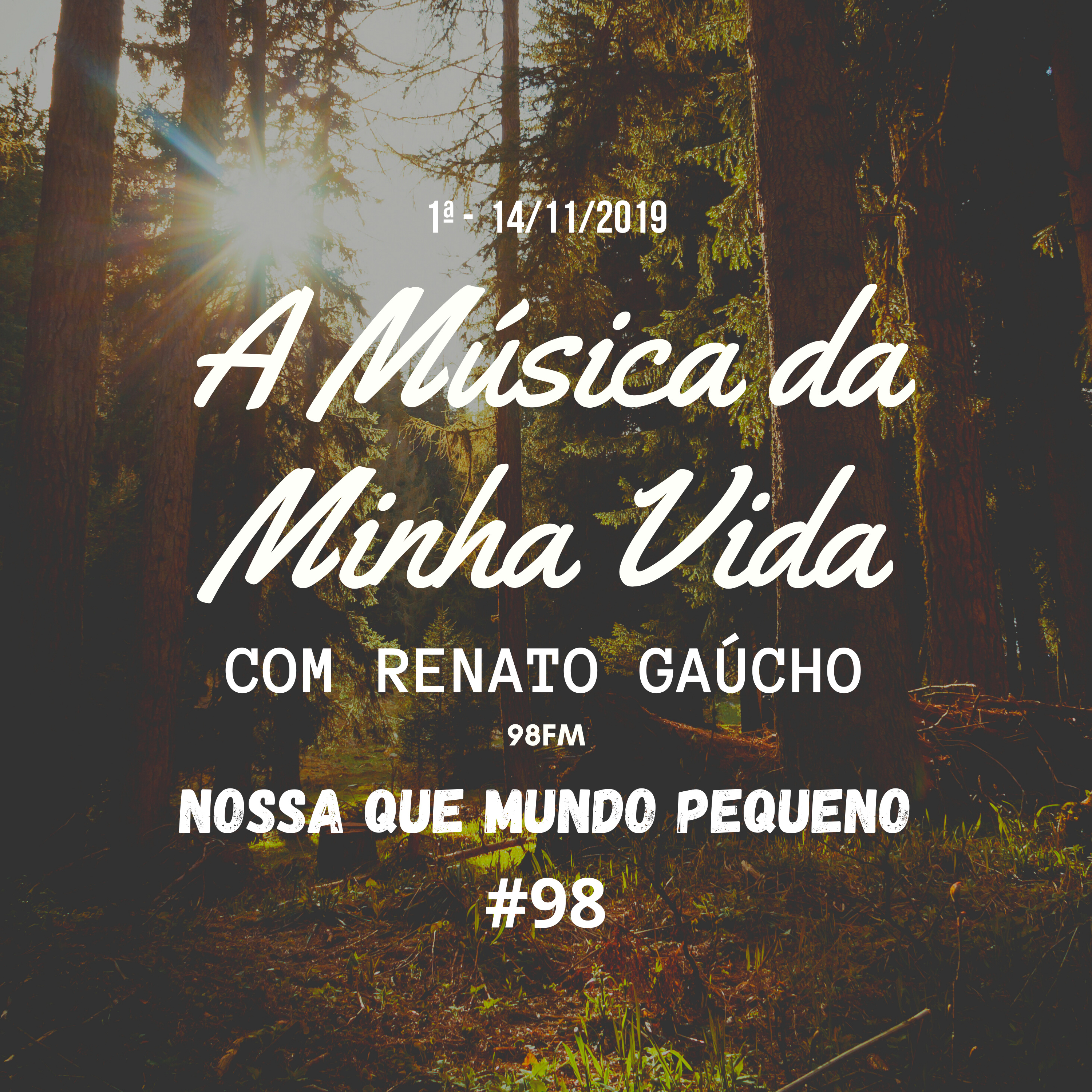A Música da Minha Vida #98 - Nossa Que Mundo Pequeno - Renato Gaúcho - 1ª Edição 14/11/2019