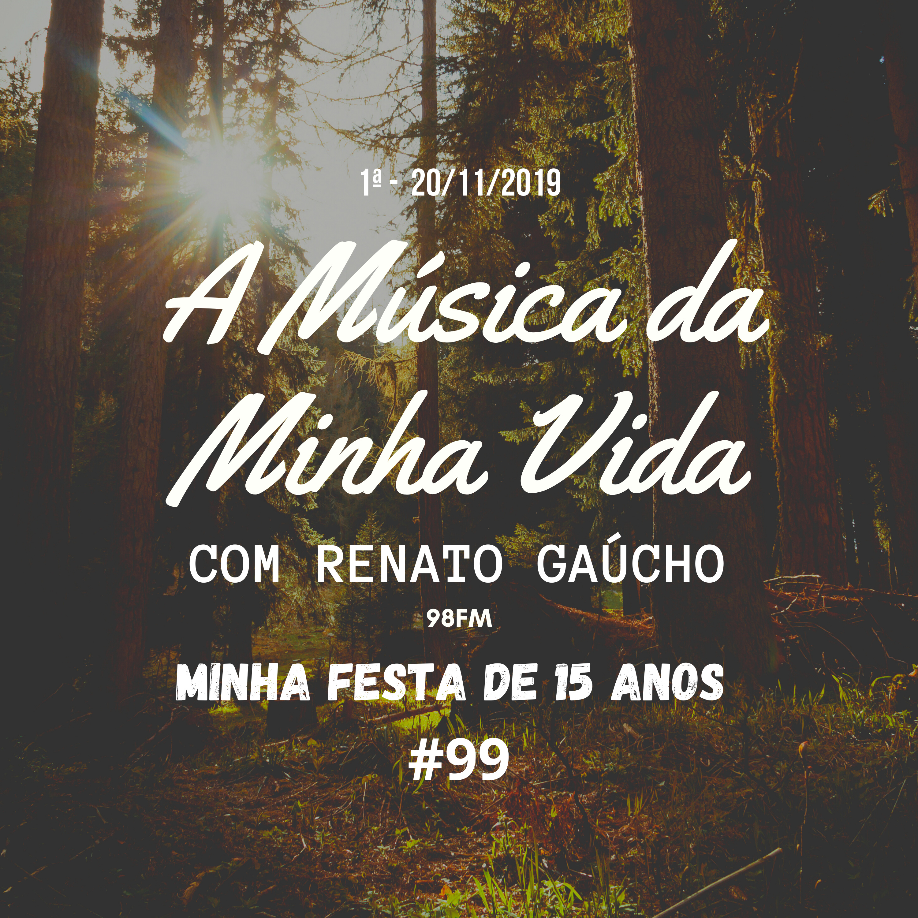 A Música da Minha Vida #99 - minha Festa de 15 Anos - Renato Gaúcho - 1ª Edição 20/11/2019