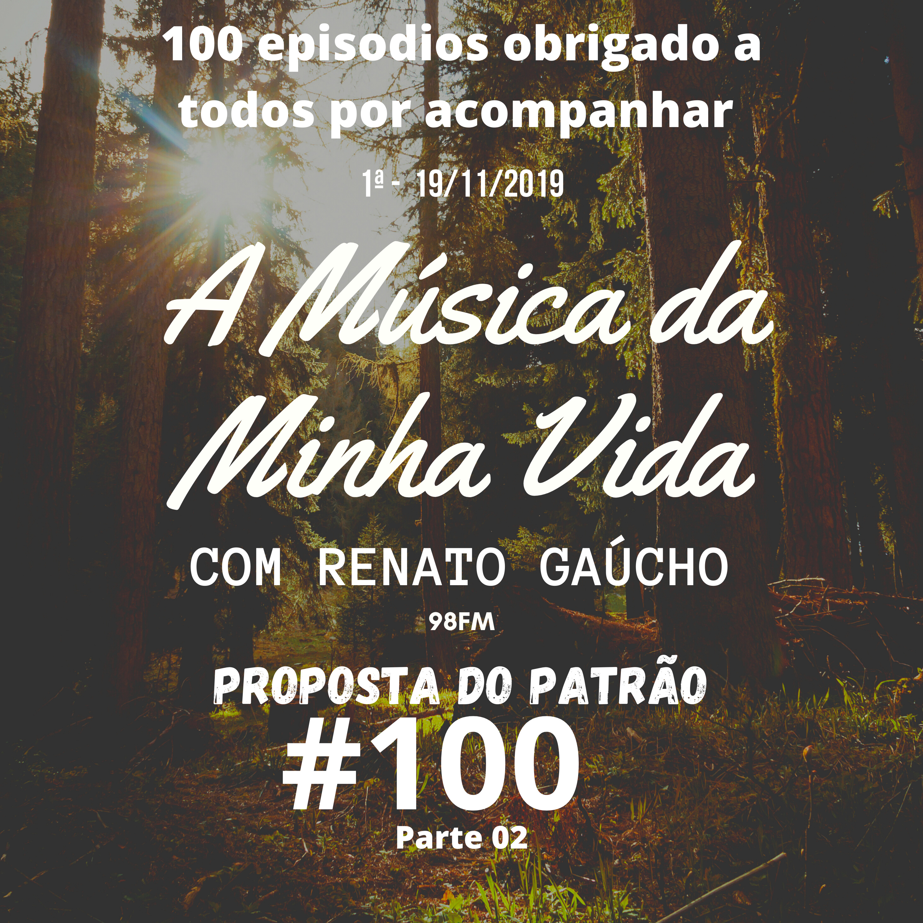 A Música da Minha Vida #100 Part 02 - Eu Não Sentia Nada Por Ele - Renato Gaúcho - 1ª Edição 19/11/2019