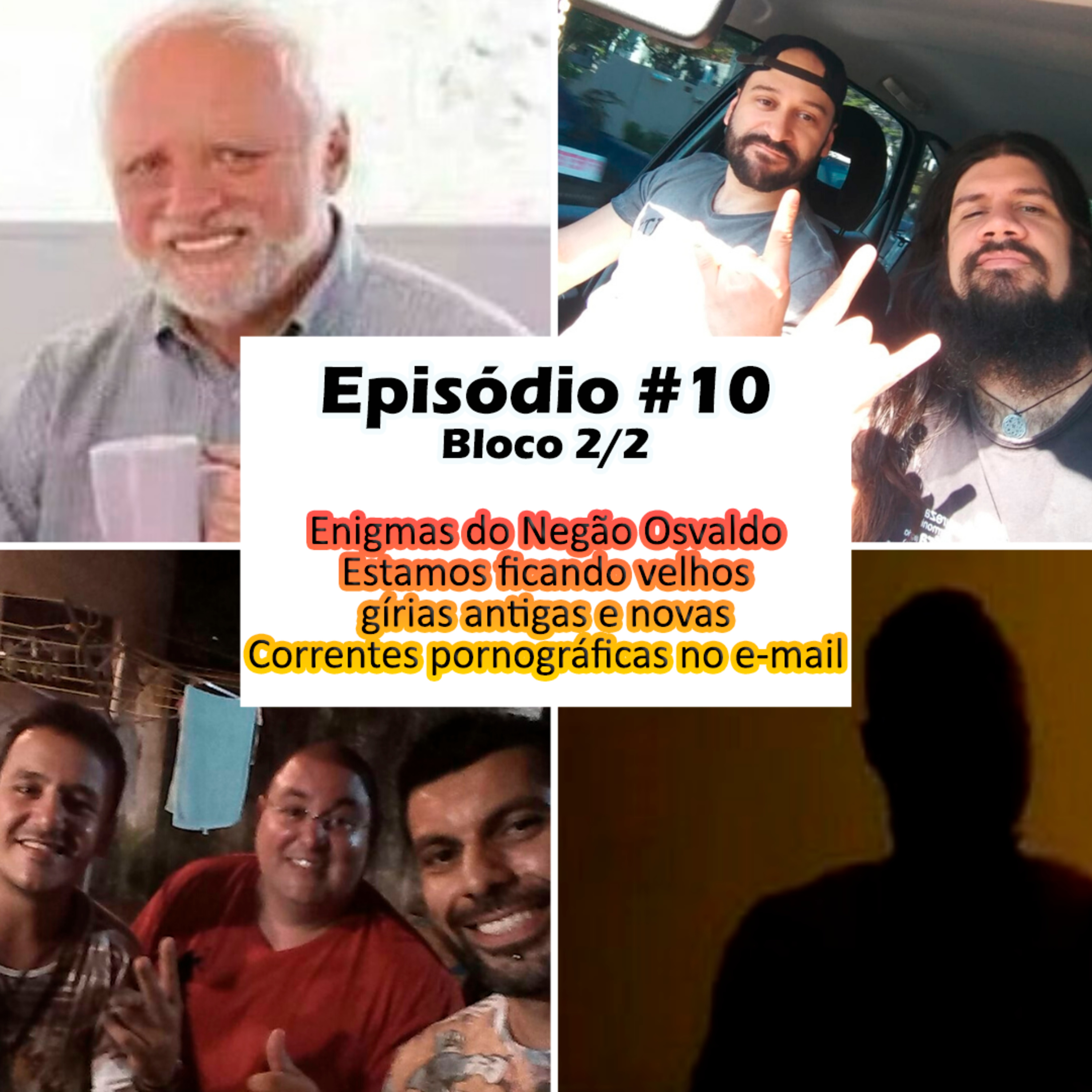 5 CONTRA 1 - Episódio #10 BL. 02 de 02 | Enigmas do Negão Osvaldo/ Estamos ficando velhos , gírias antigas e novas/ Correntes pornográficas no e-mail episode artwork